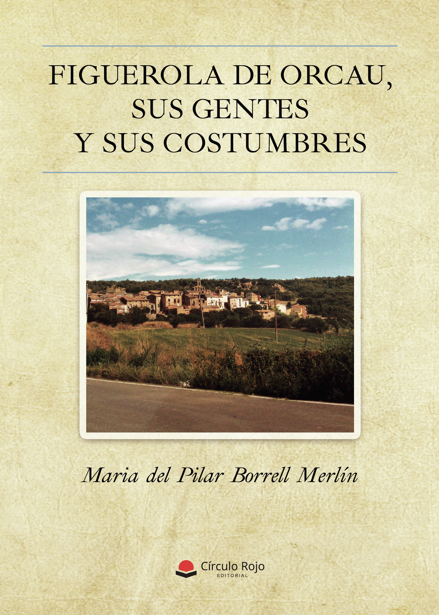 Portada de Figuerola de Orcau, sus gentes y sus costumbres · Maria del Pilar Borrell Merlín