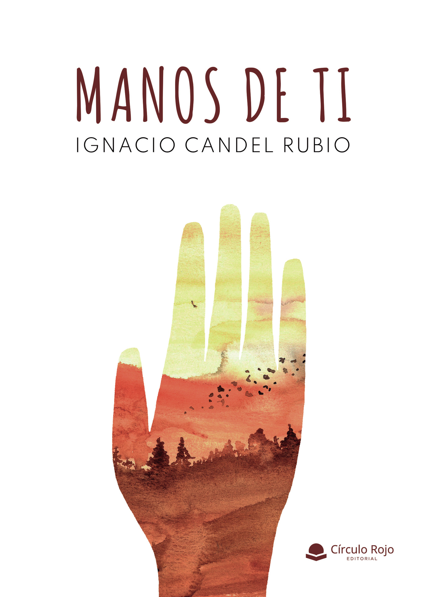 Portada de Manos de ti · Ignacio Candel Rubio