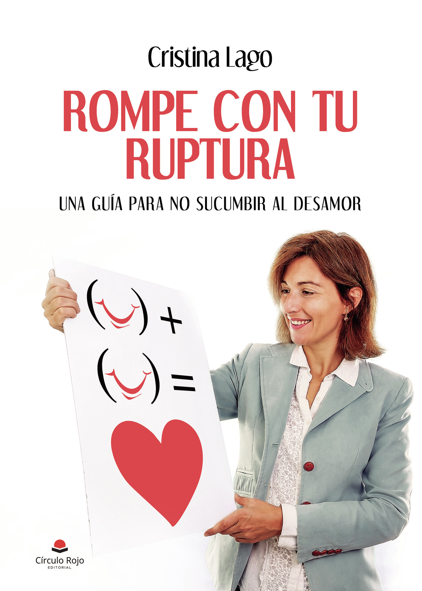 Portada de Rompe con tu ruptura · Cristina Lago