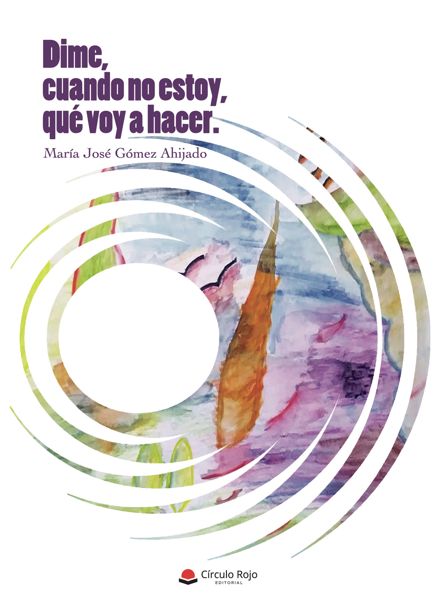 Portada de Dime, cuando no estoy, que voy hacer