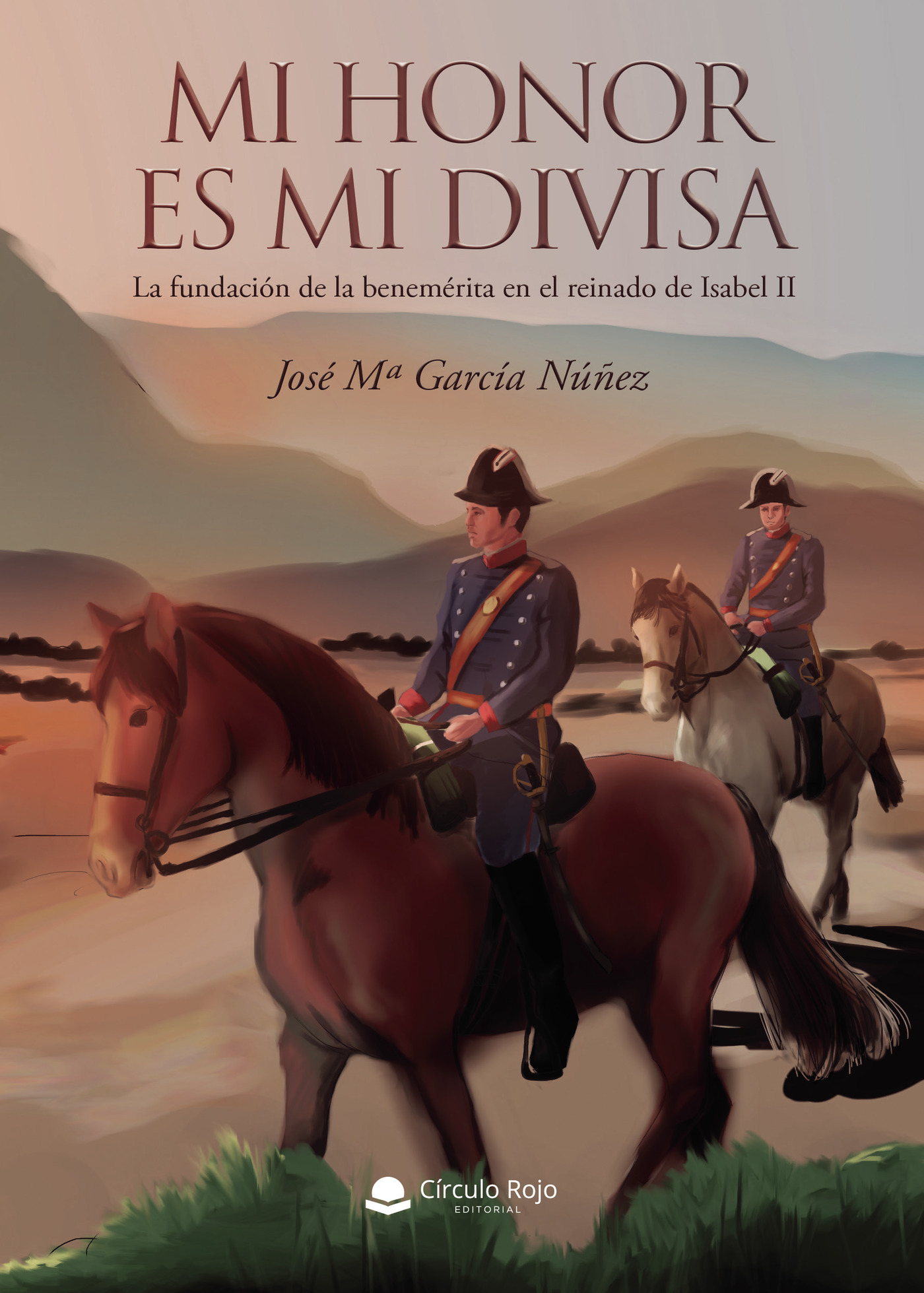 Portada de Mi honor es mi divisa · José María García Núñez