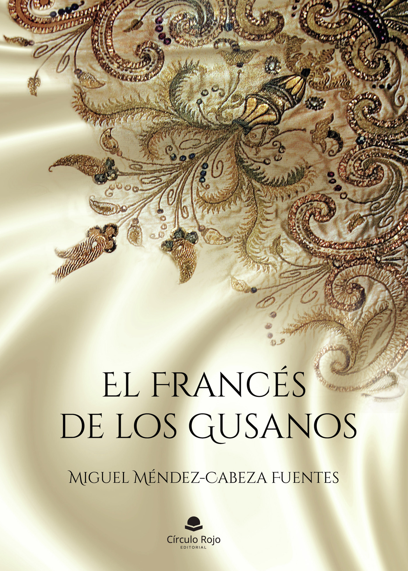 Portada de El francés de los gusanos · Miguel Méndez-Cabeza Fuentes