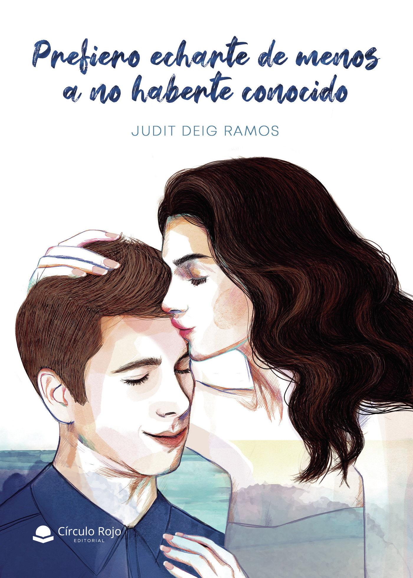 Portada de Prefiero echarte de menos a no haberte conocido