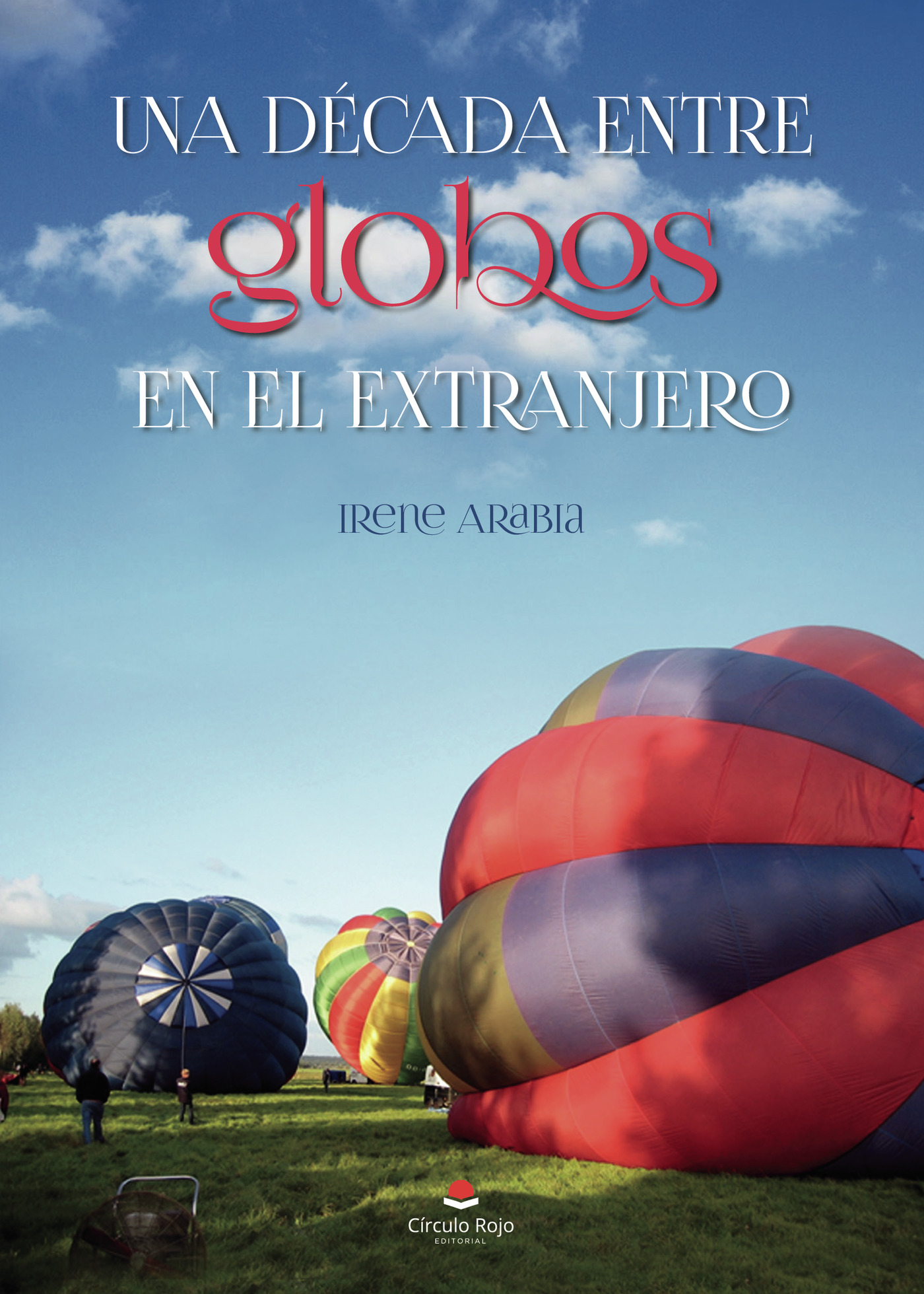 Portada de Una década entre globos en el extranjero