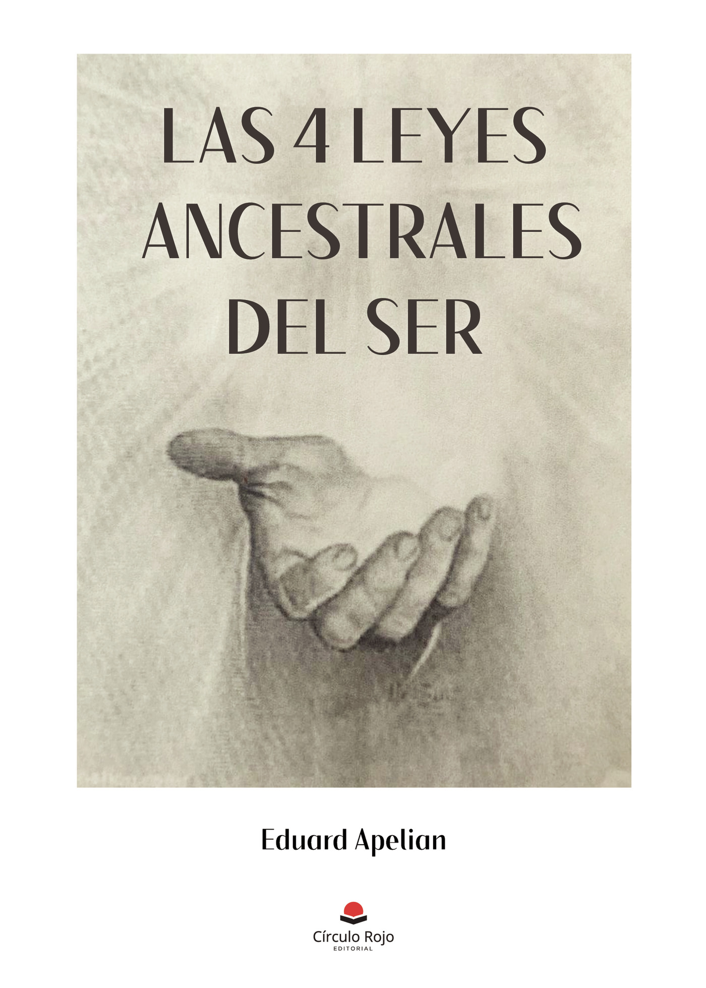 Portada de Las 4 Leyes Ancestrales Del Ser · Eduard Apelian