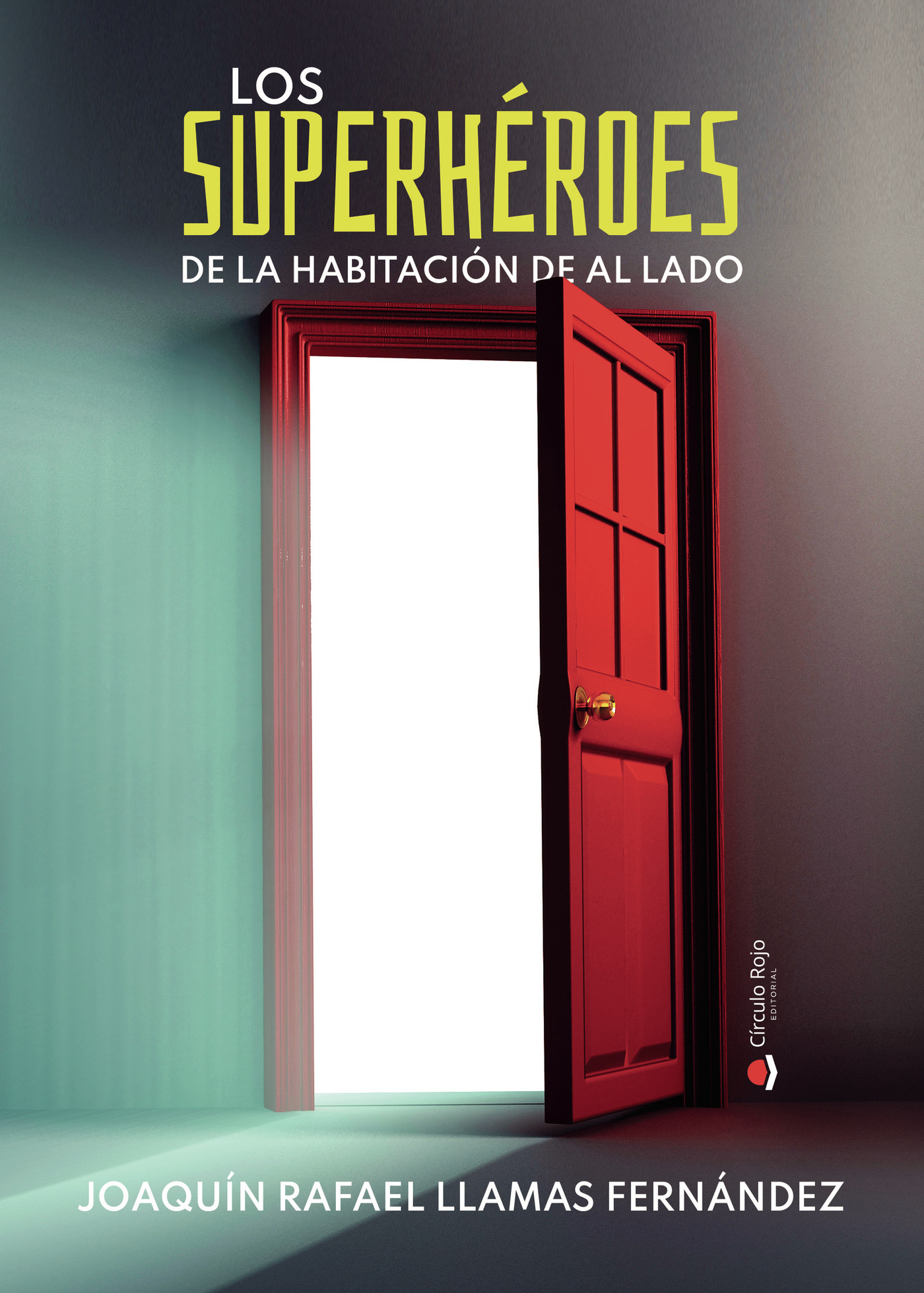 Portada de Los superhéroes de la habitación de al lado · Joaquin Rafael Llamas Fernandez