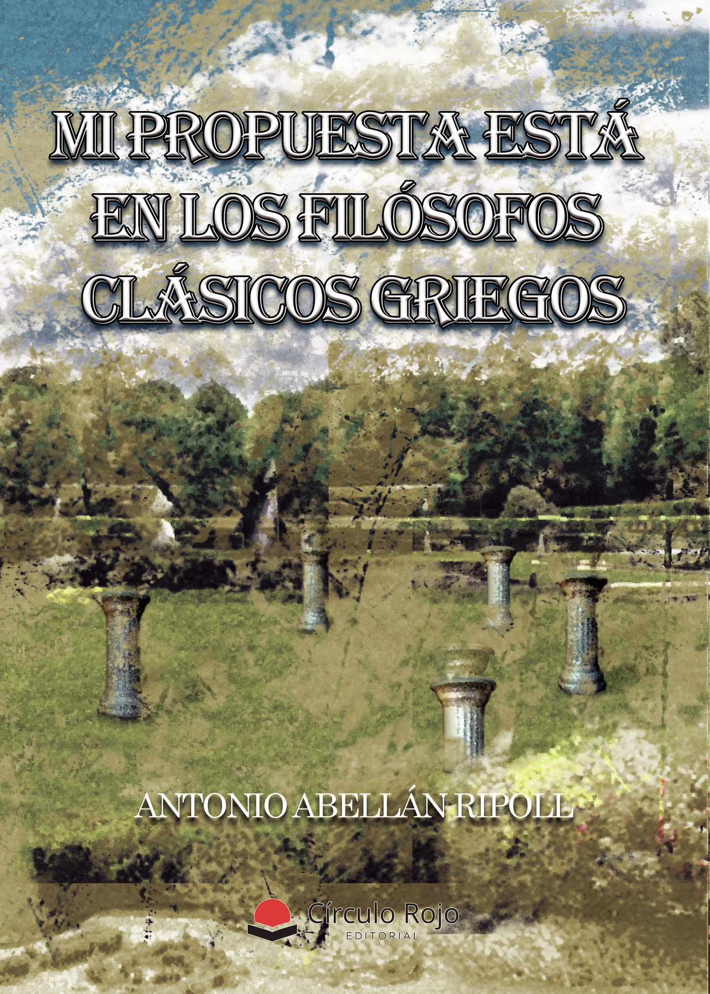 Portada de Mi propuesta está en los filósofos clásicos griegos