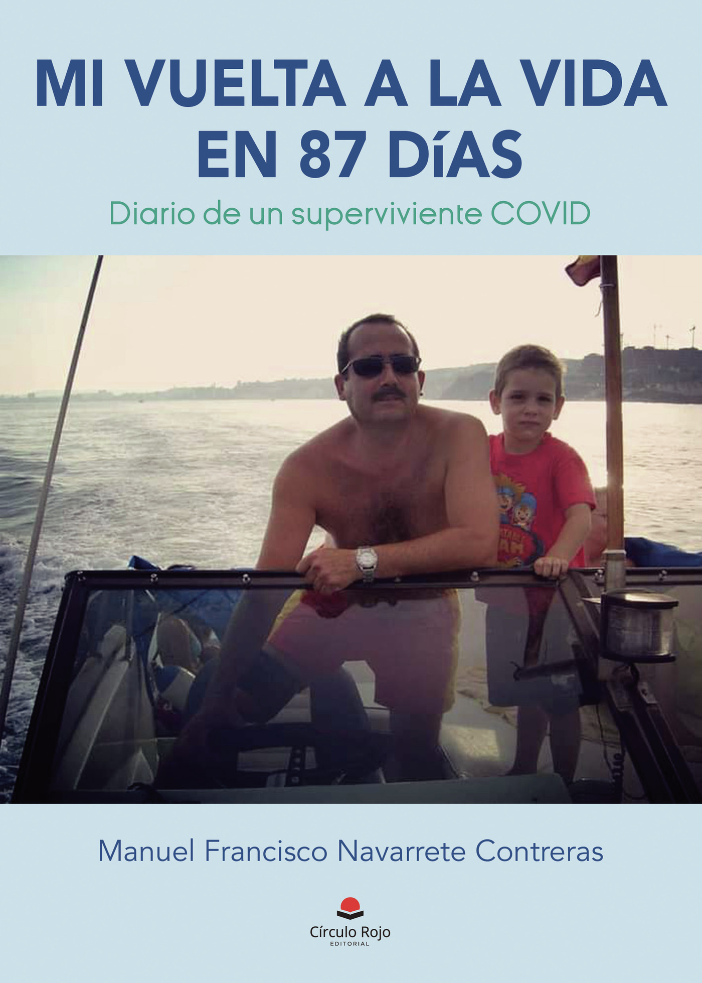 Portada de Mi vuelta a la vida en 87 días · Manuel Francisco Navarrete Contreras