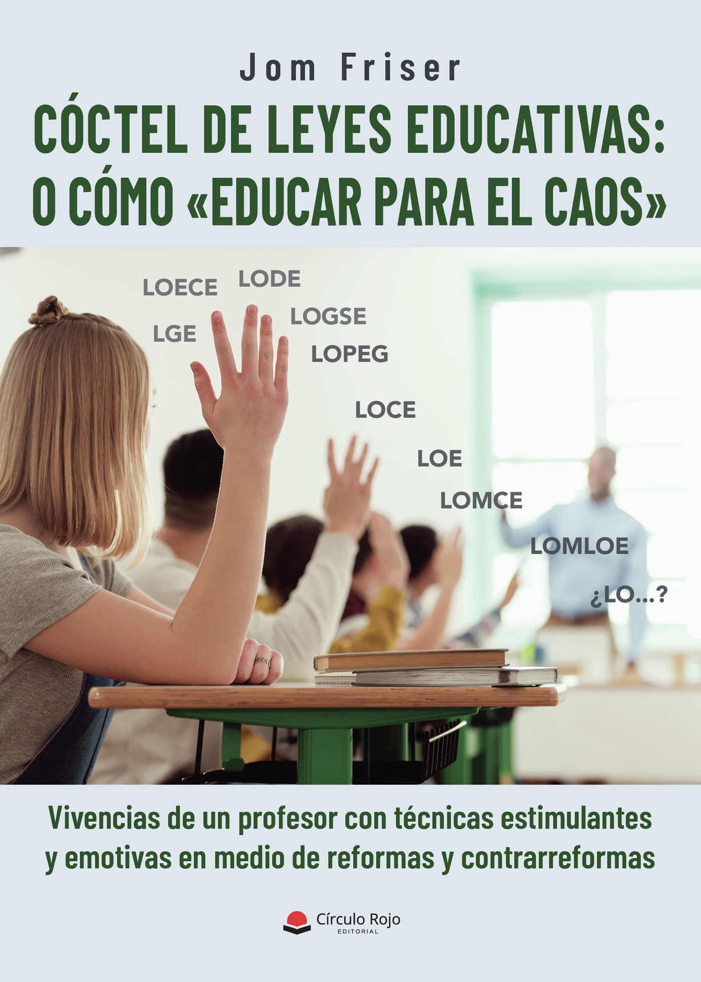 Portada de Cóctel de leyes educativas: o cómo educar para el caos