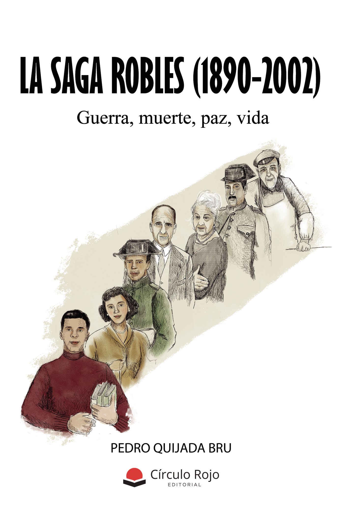 Portada de LA SAGA ROBLES (1890-2002) · Pedro Quijada Bru