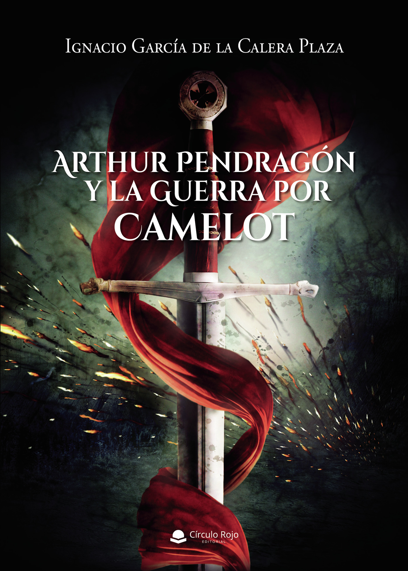 Portada de Arthur Pendragón y la Guerra por Camelot · Ignacio García de la Calera Plaza