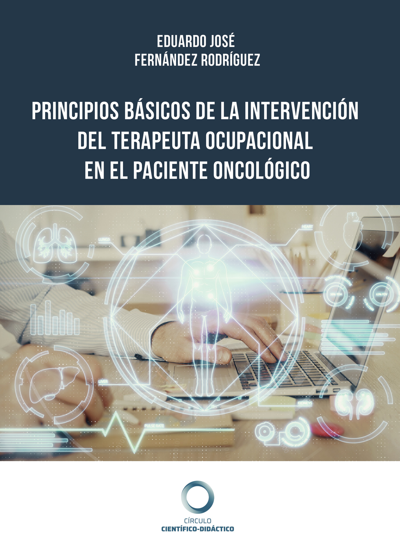 Portada de Principios básicos de la intervención del terapeuta ocupacional en el paciente oncológico · Eduardo José Fernández Rodríguez