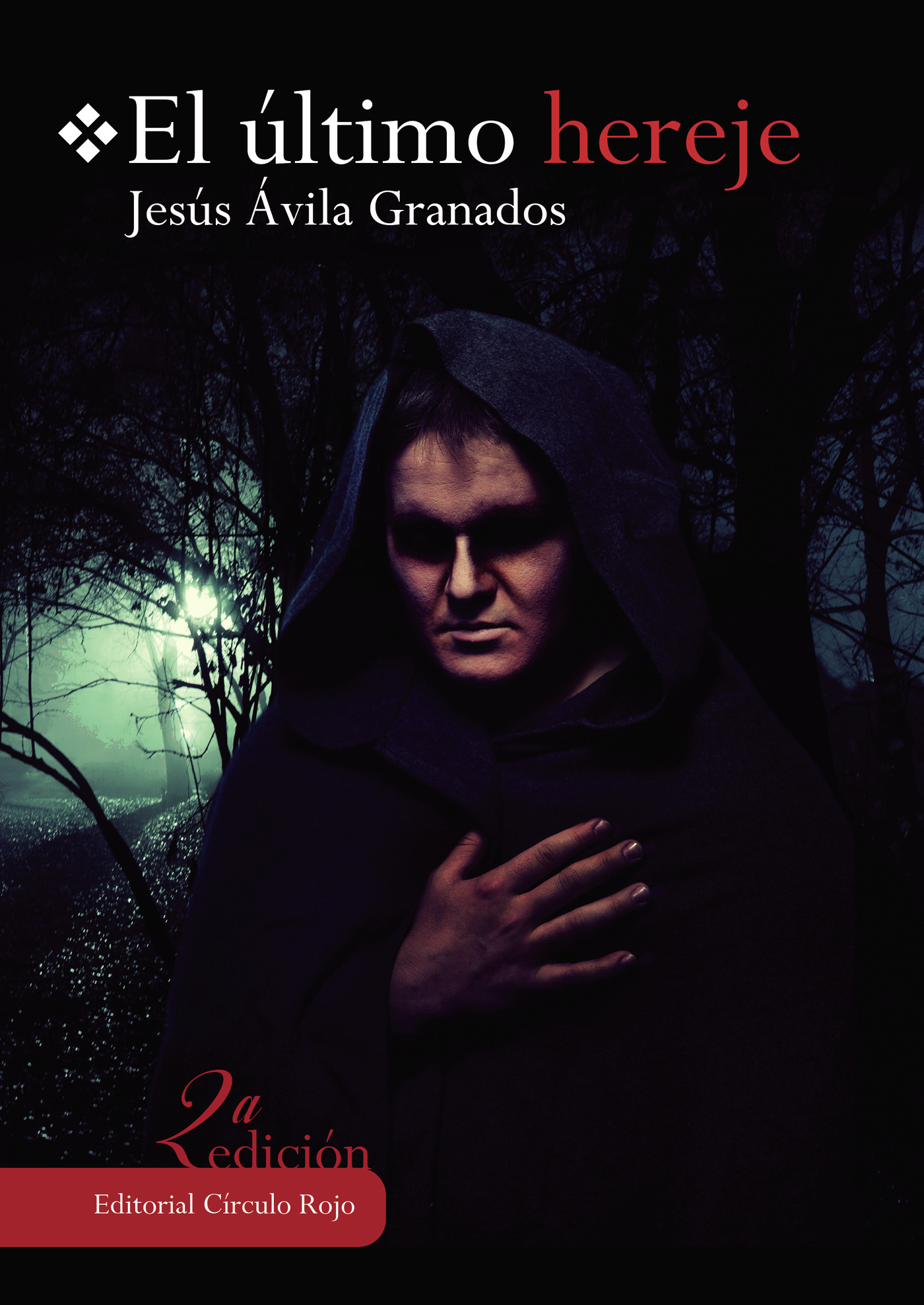 Portada de El último hereje · Jesús Ávila Granados