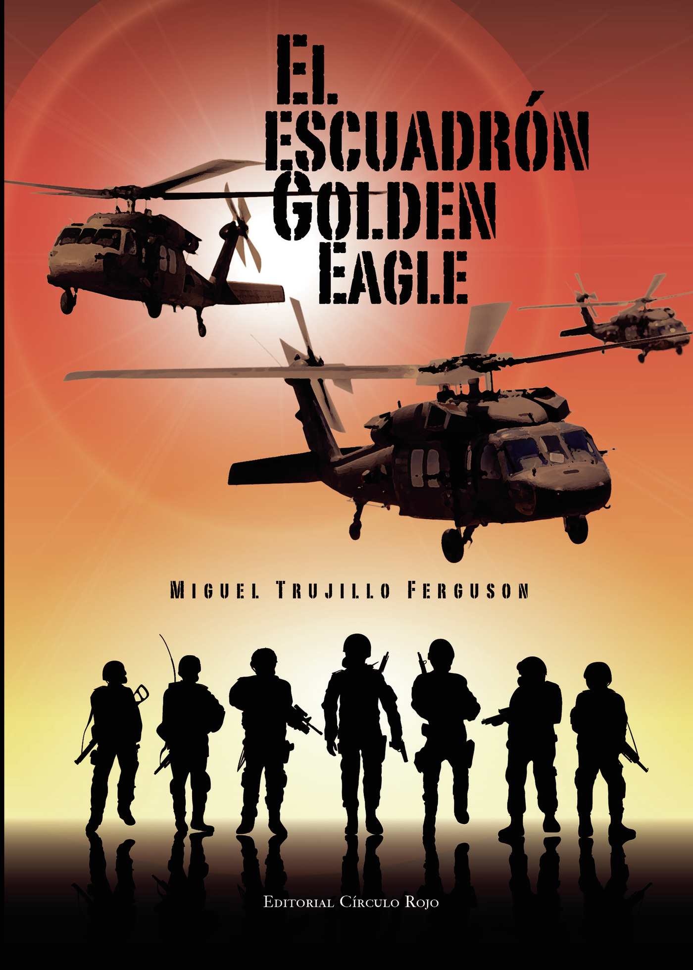 Portada de El escuadrón Golden Eagle · Miguel Trujillo Ferguson