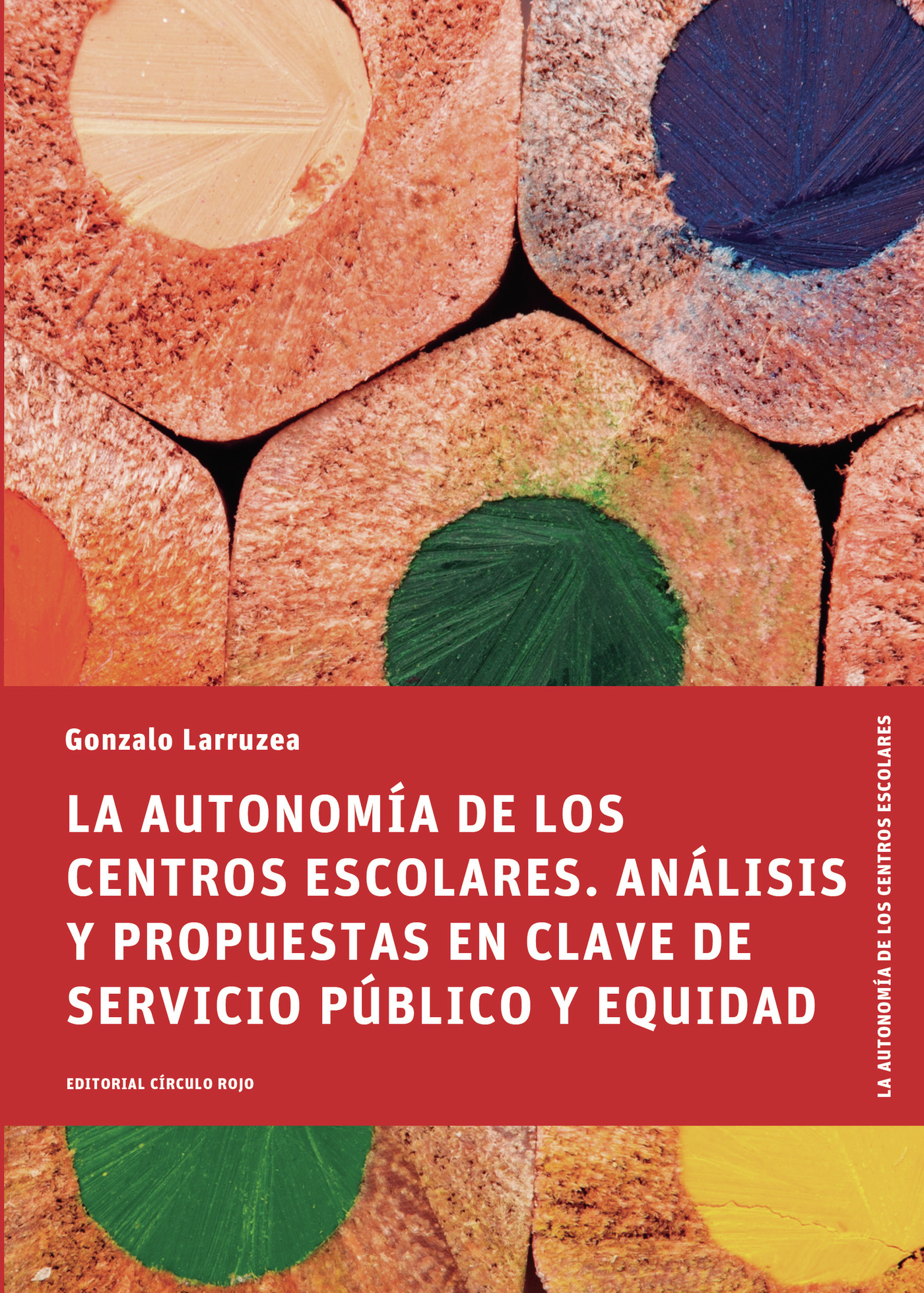 Portada de La Autonomía de los Centros Escolares. Análisis y propuestas en clave de servicio público y equidad