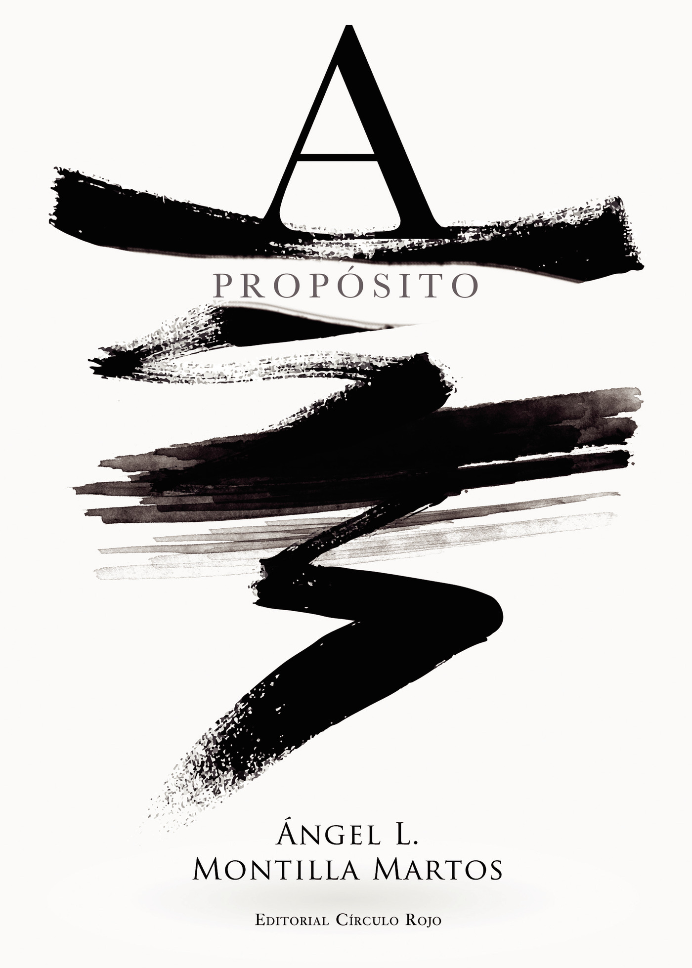 Portada de A propósito · Ángel L Montilla Martos