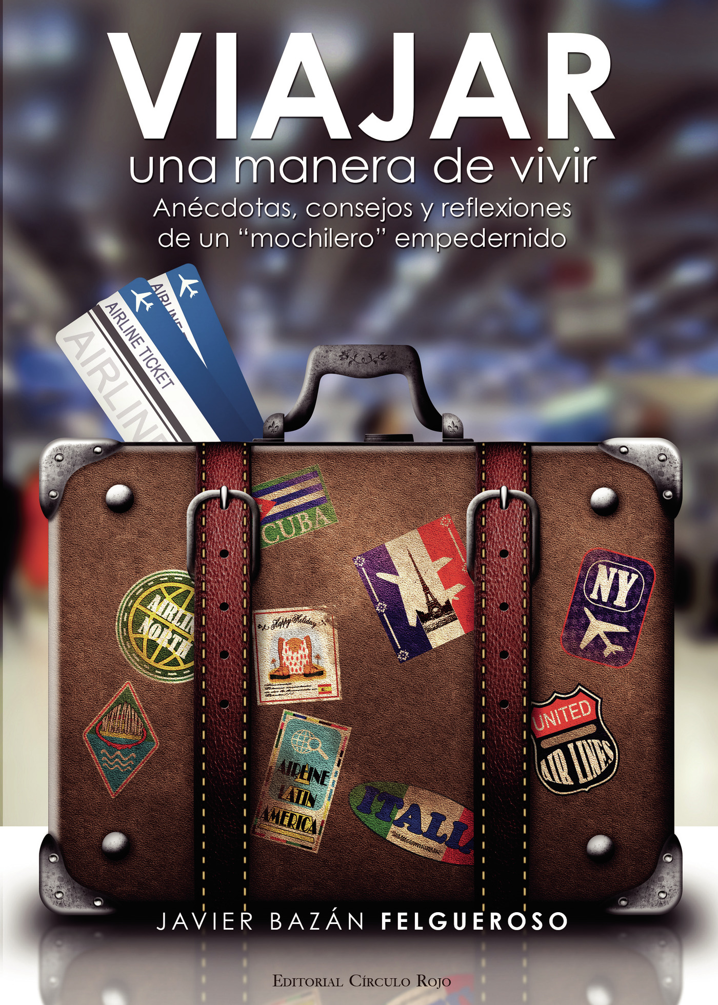 Portada de Viajar, una manera de vivir. (Anécdotas, consejos y reflexiones) de un mochilero empedernido