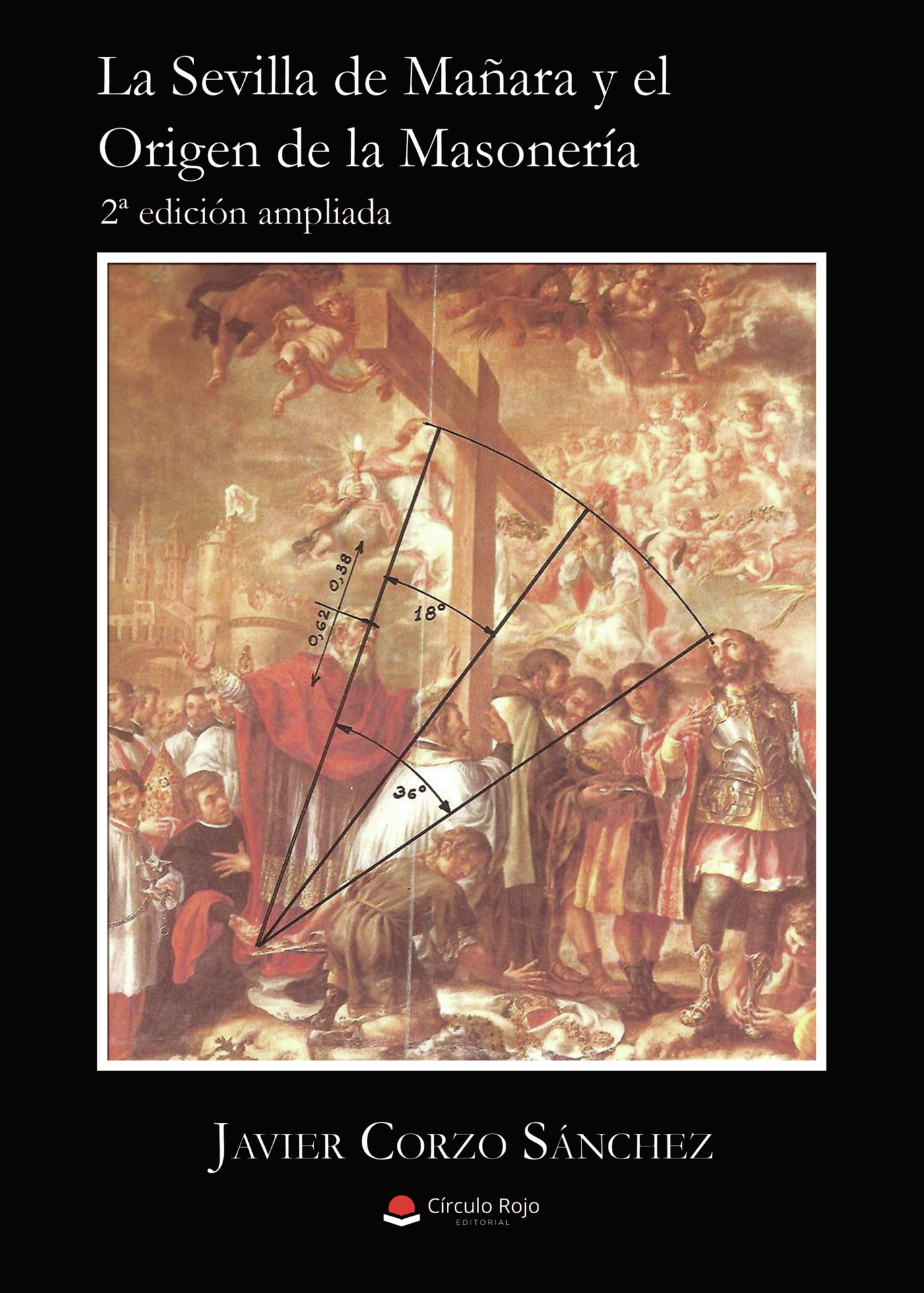 Portada de La Sevilla de Mañara y el origen de la Masonería · Javier Corzo Sánchez