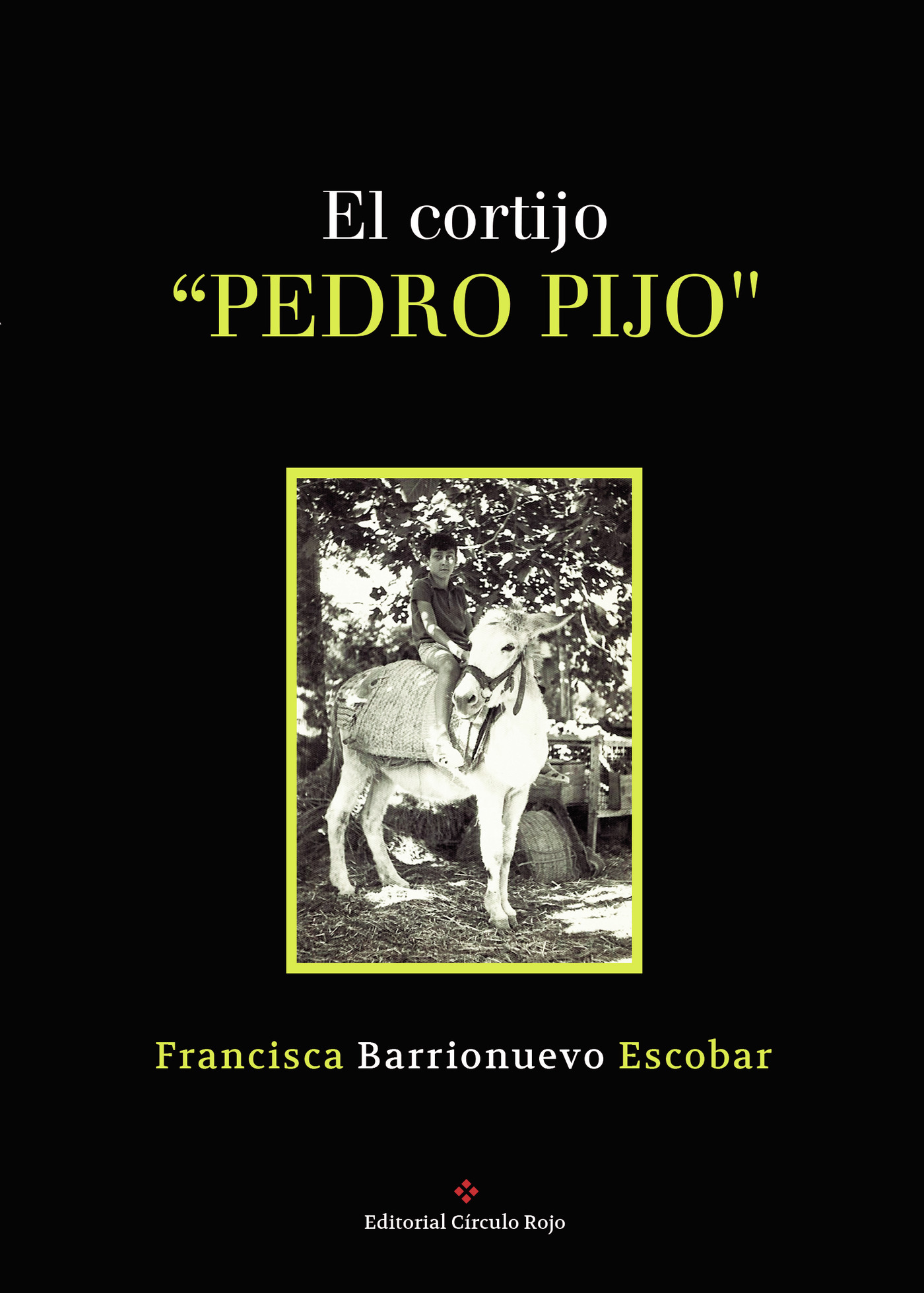 Portada de El cortijo Pedro Pijo. · Francisca Barrionuevo Escobar