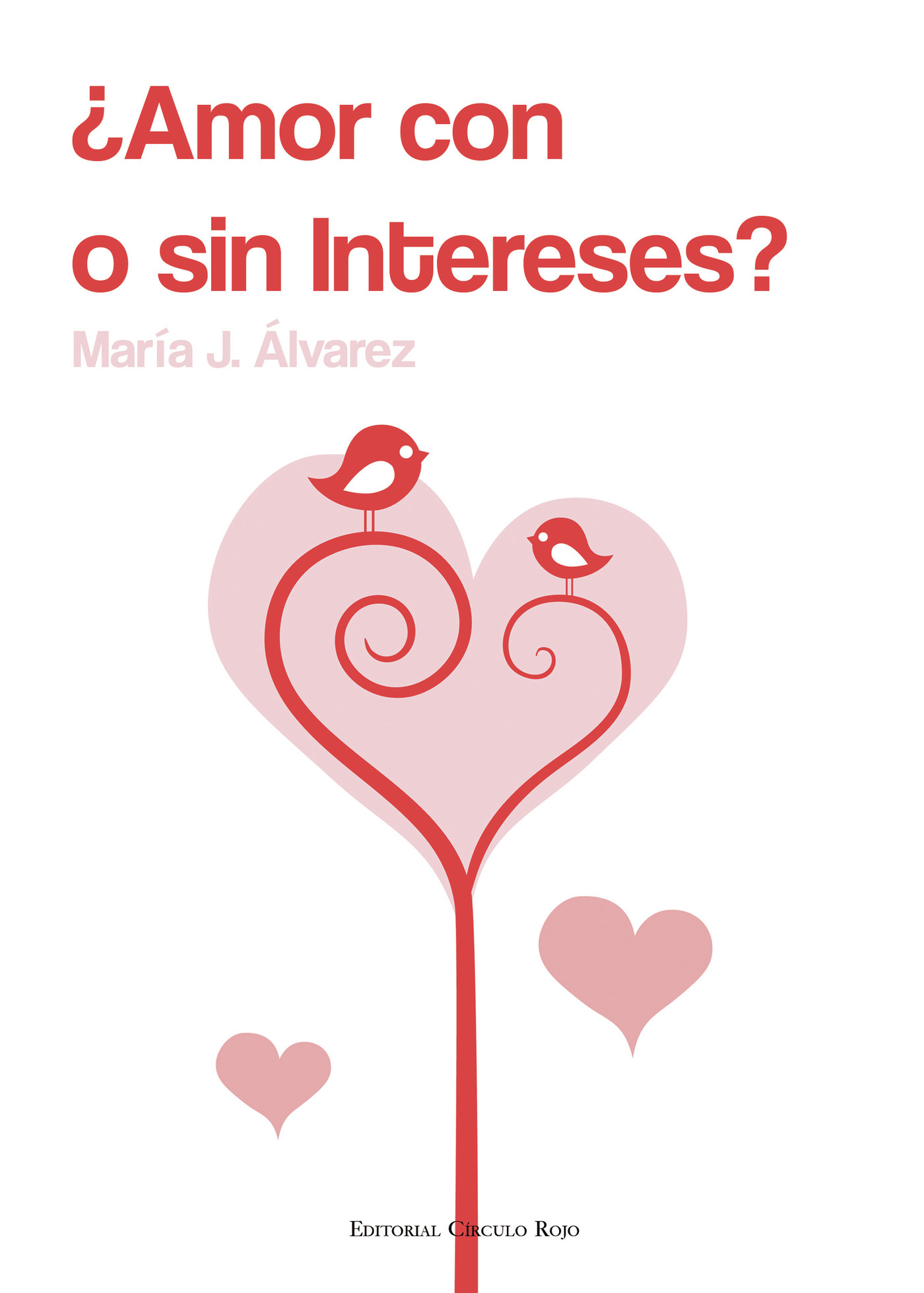 Portada de ¿Amor con o sin intereses? · María J Álvarez