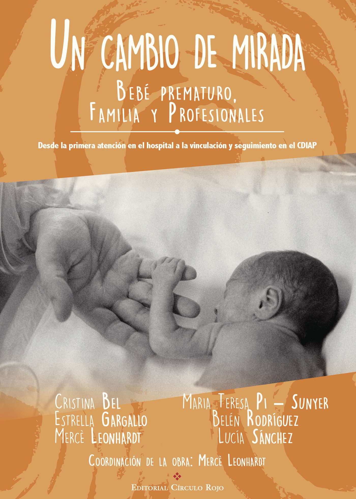 Portada de Un cambio de mirada. bebé prematuro, Familia y profesionales.