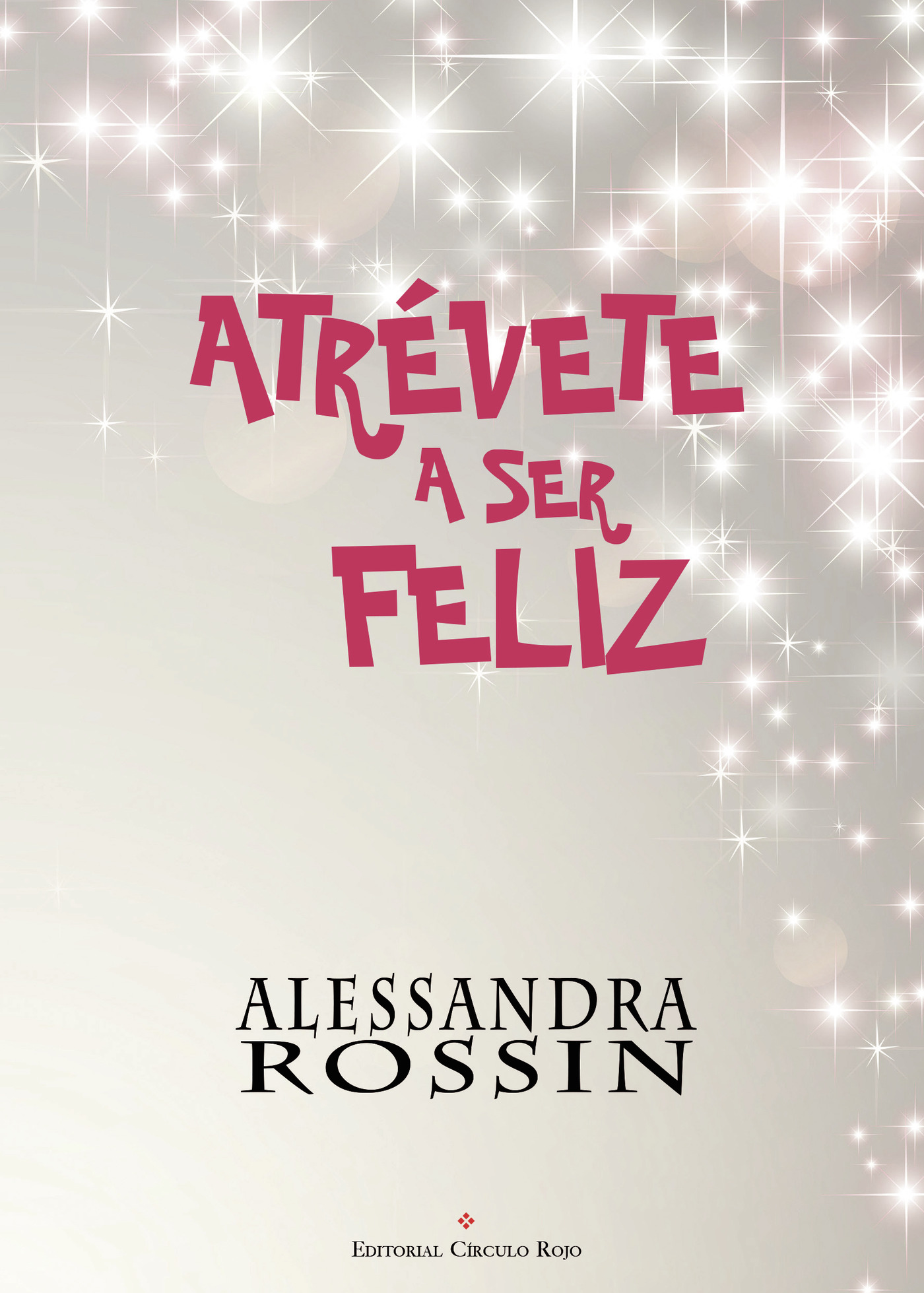Portada de Atrévete a ser feliz