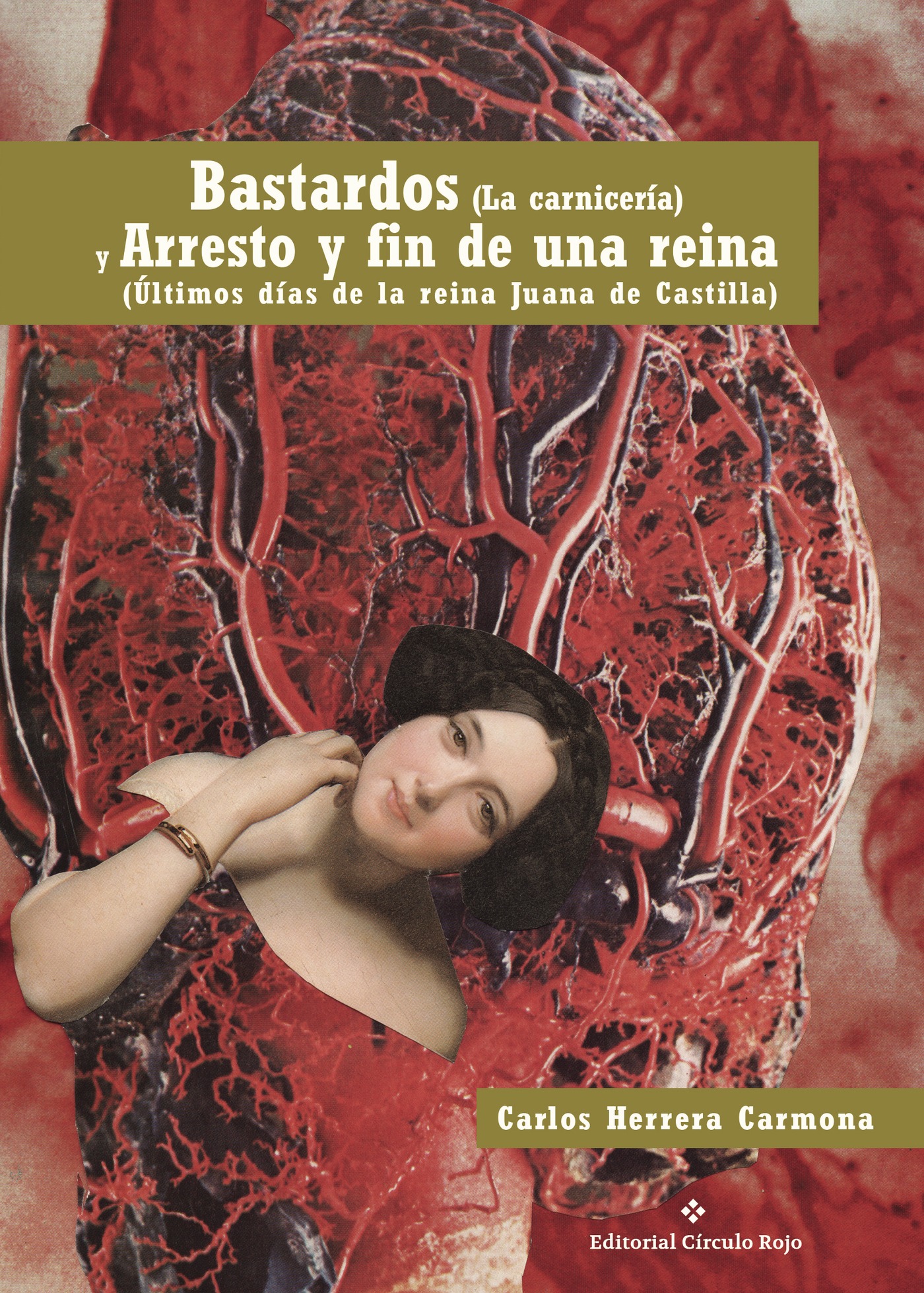Portada de Bastardos (la carnicería) y arresto y fin de una reina (últimos días de la Reina