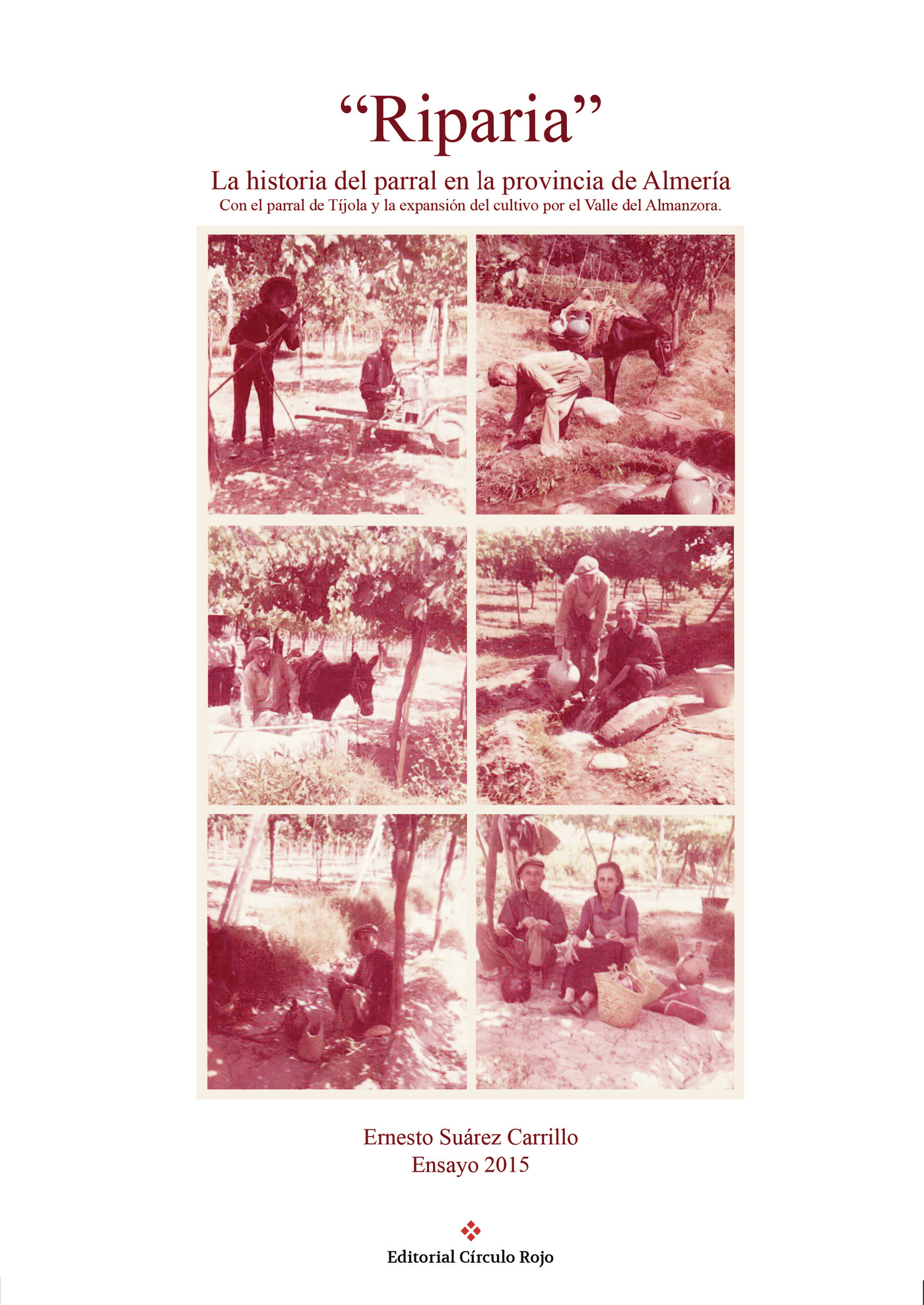 Portada de Riparia. La historia del parral en la provincia de Almería · Ernesto Suárez Carrillo