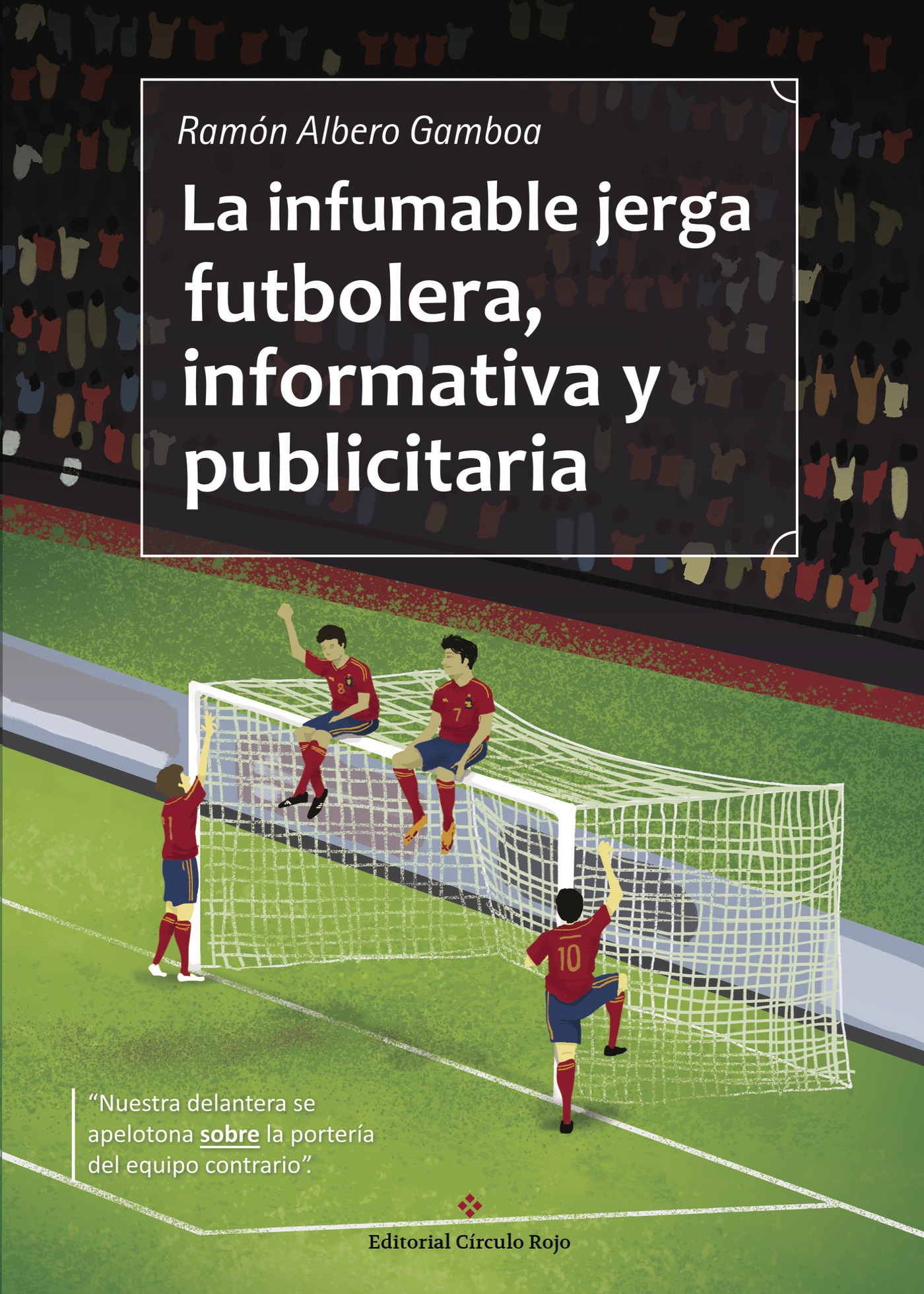 Portada de La infumable jerga futbolera, informativa y publicitaria