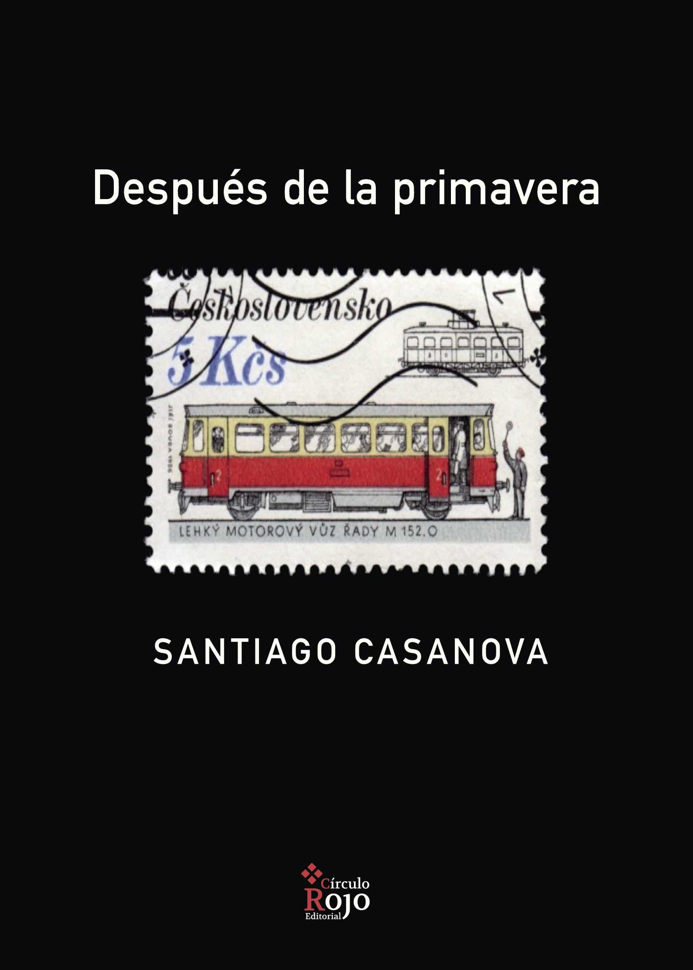 Portada de Después de la primavera · Santiago Casanova