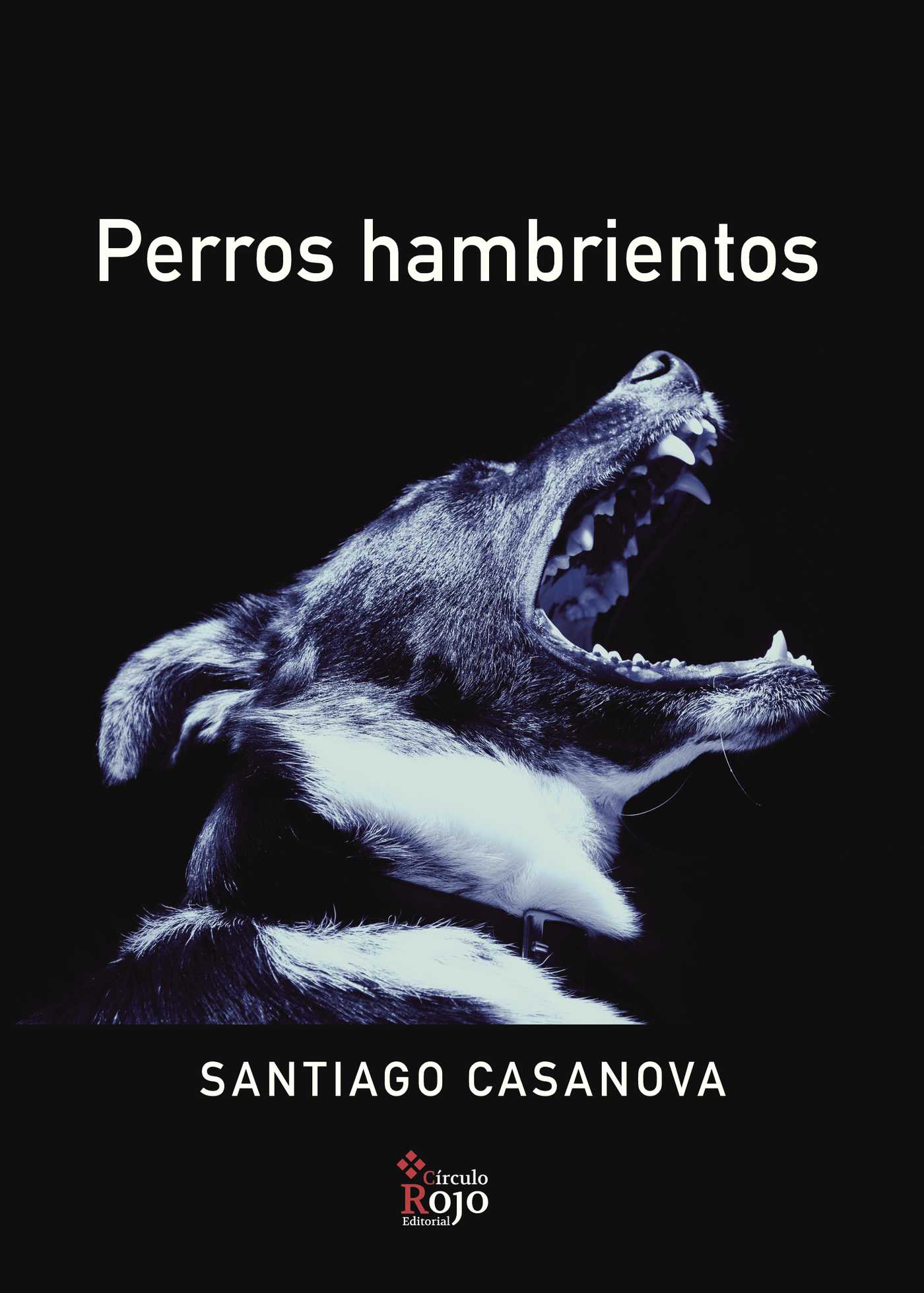 Portada de Perros Hambrientos · Santiago Casanova
