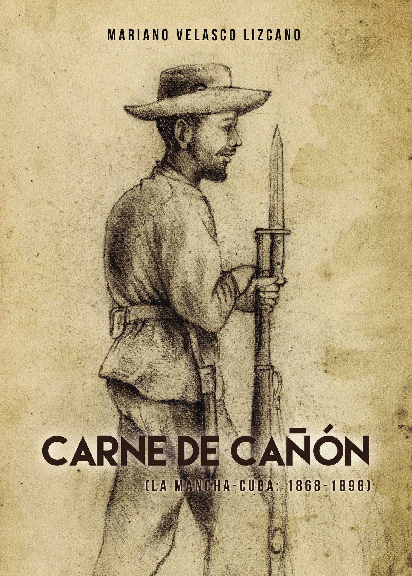 Portada de CARNE DE CAÑÓN (La Mancha-Cuba: 1868-1898)