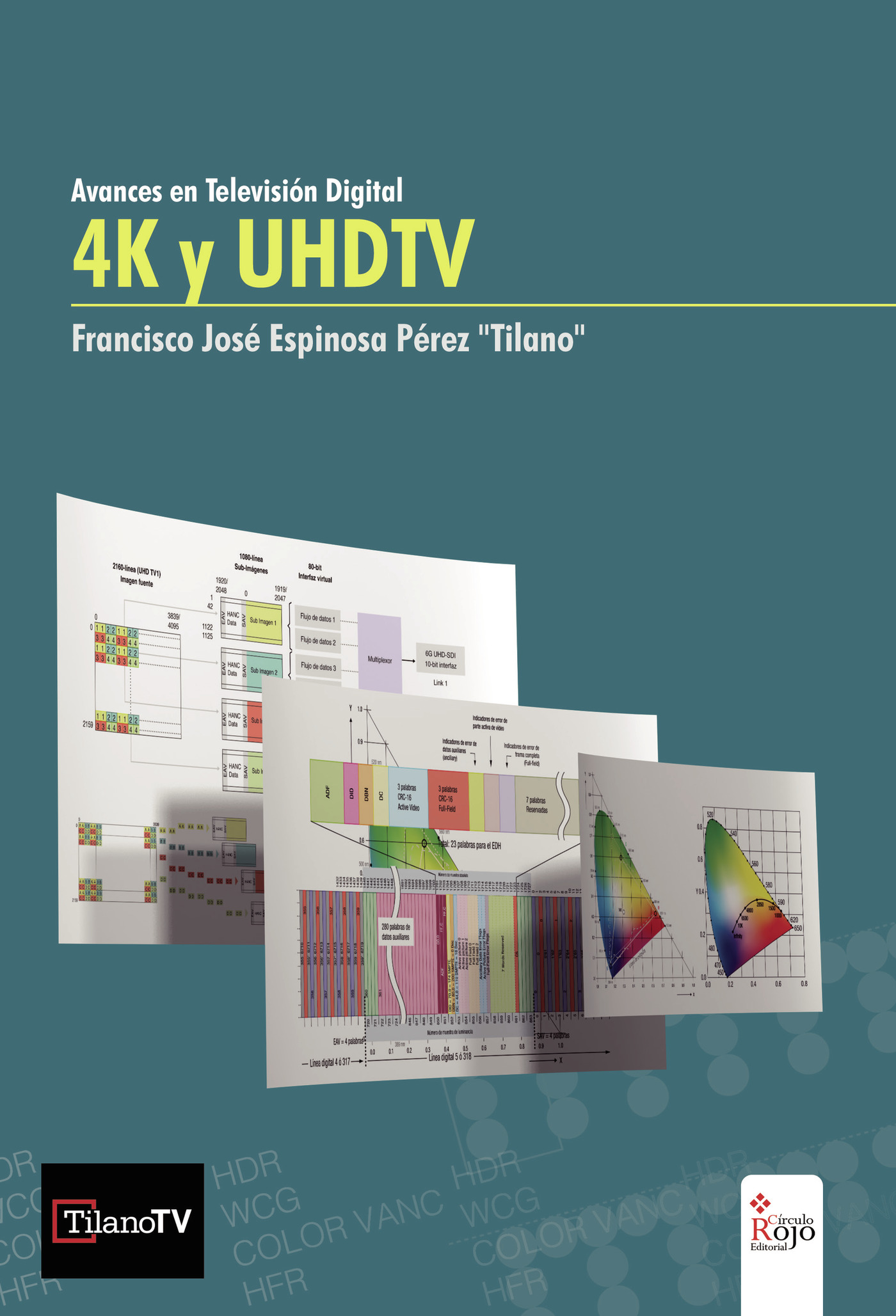 Portada de 4K y UHDTV. Avances en televisión digital · Francisco José Espinosa Pérez Tilano