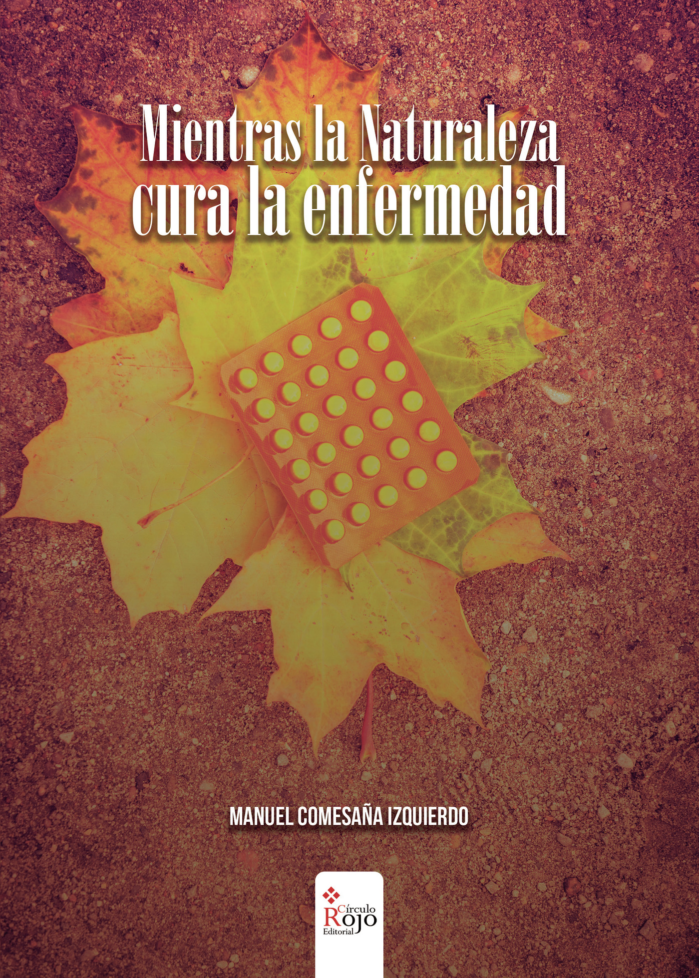 Portada de Mientras la naturaleza cura la enfermedad