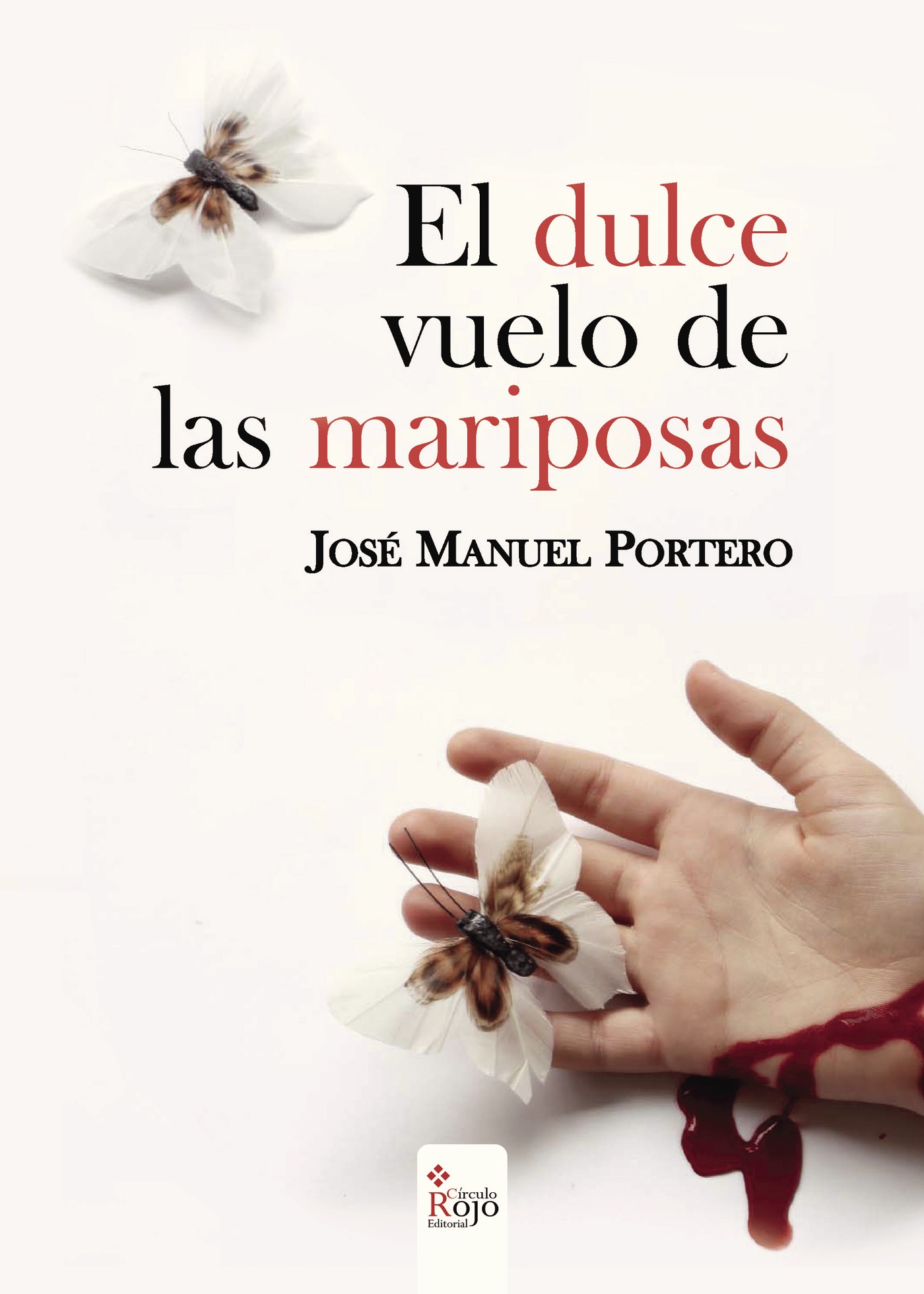 Portada de El dulce vuelo de las mariposas · José Manuel Portero