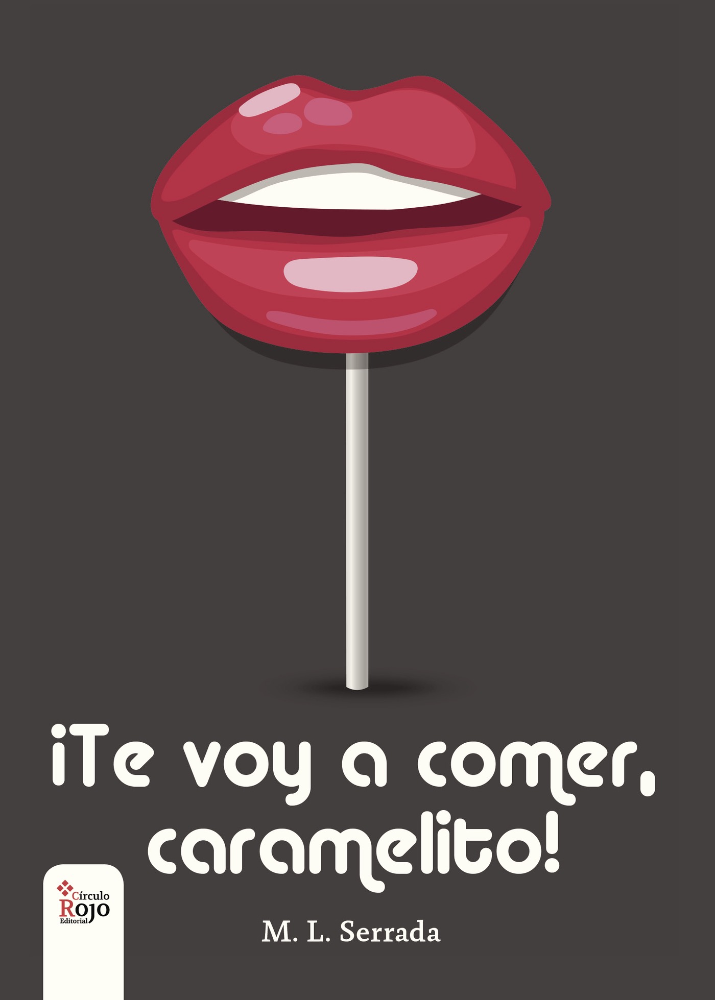 Portada de ¡Te voy a comer, caramelito! · MERCEDES LOPEZ SERRADA