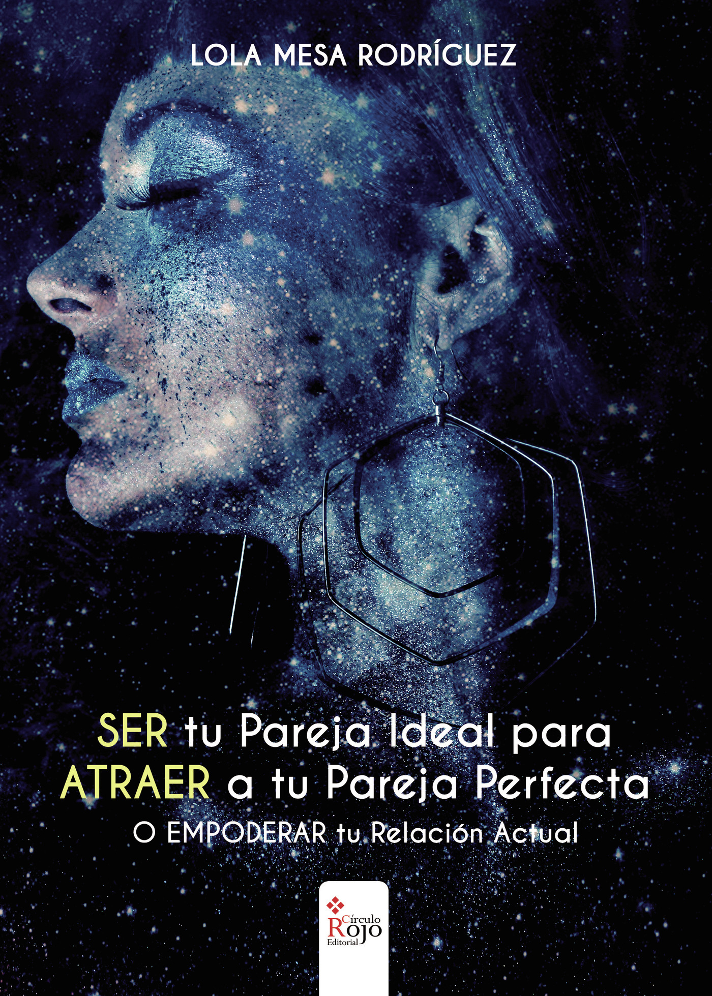 Portada de SER tu Pareja Ideal para ATRAER a tu Pareja Perfecta o empoderar tu relación actual