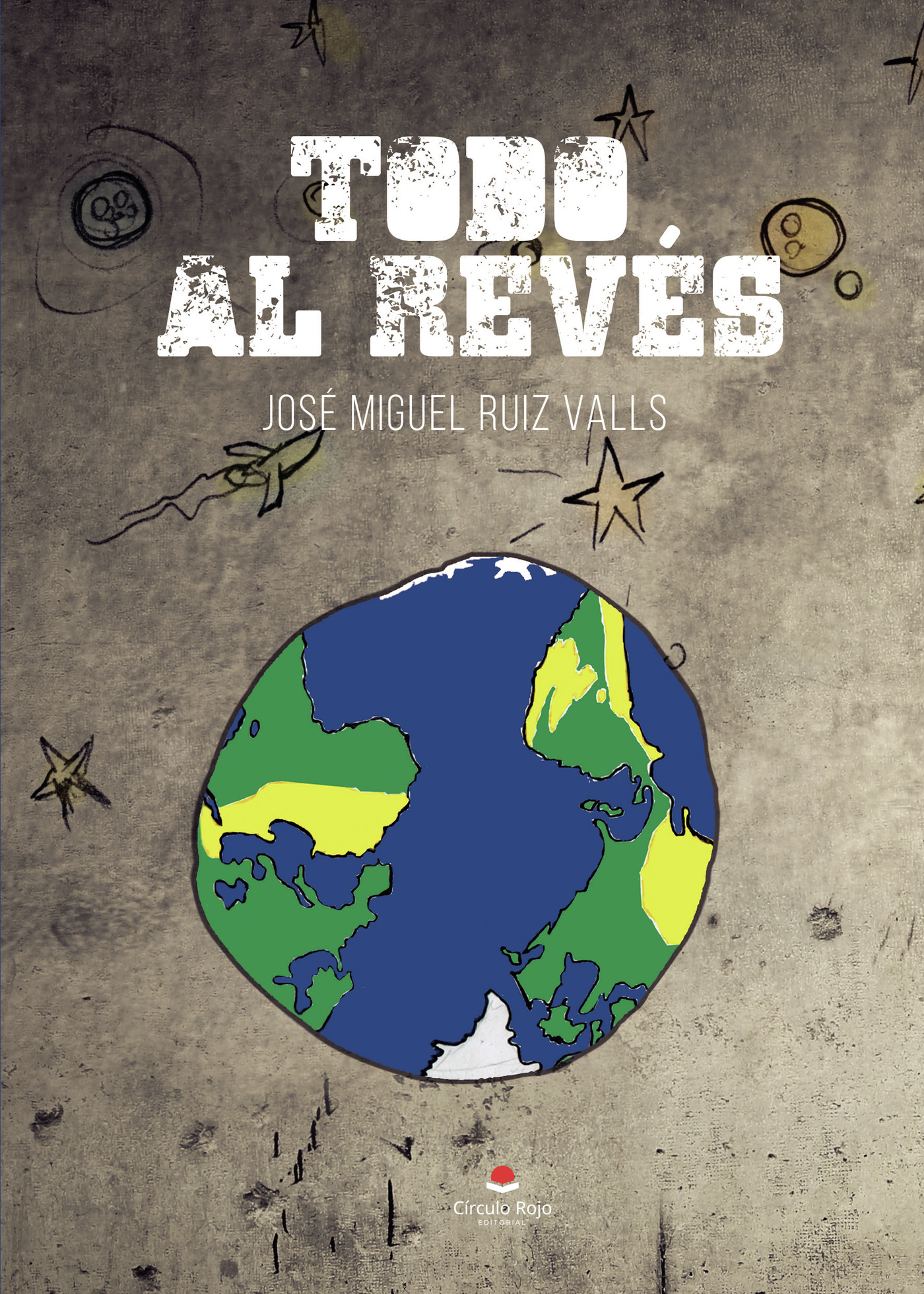 Portada de Todo al revés · José Miguel Ruiz Valls
