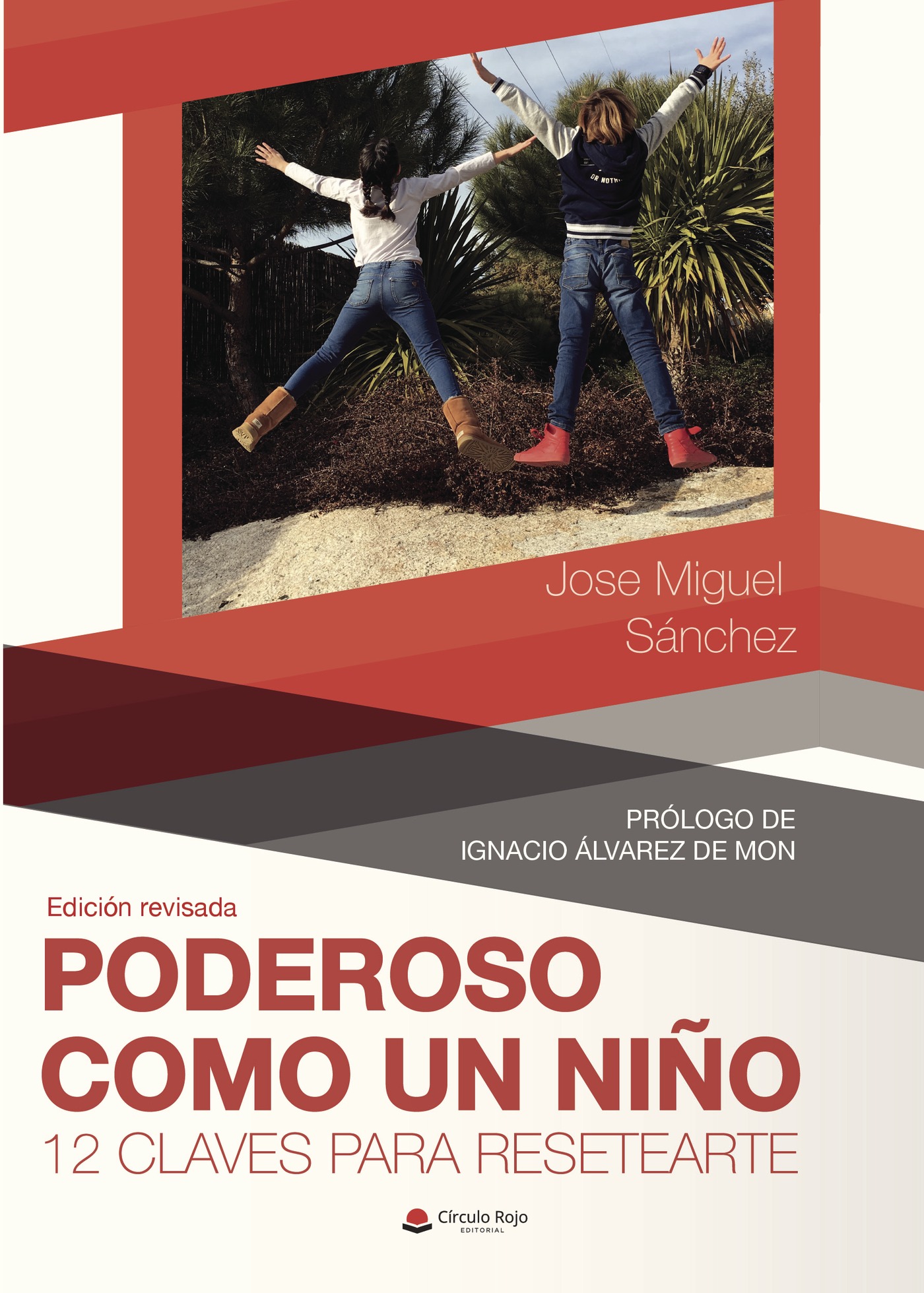 Portada de PODEROSO COMO UN NIÑO. 12 CLAVES PARA RESETEARTE · JOSE MIGUEL SÁNCHEZ