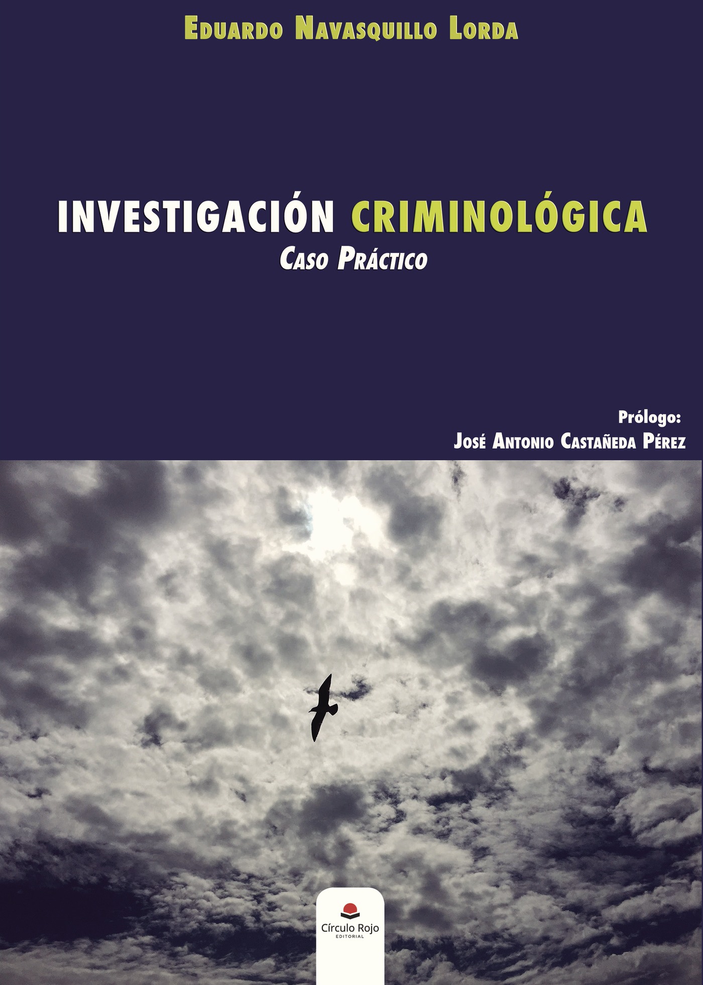 Portada de Investigación criminológica Caso práctico · Eduardo Navasquillo Lorda