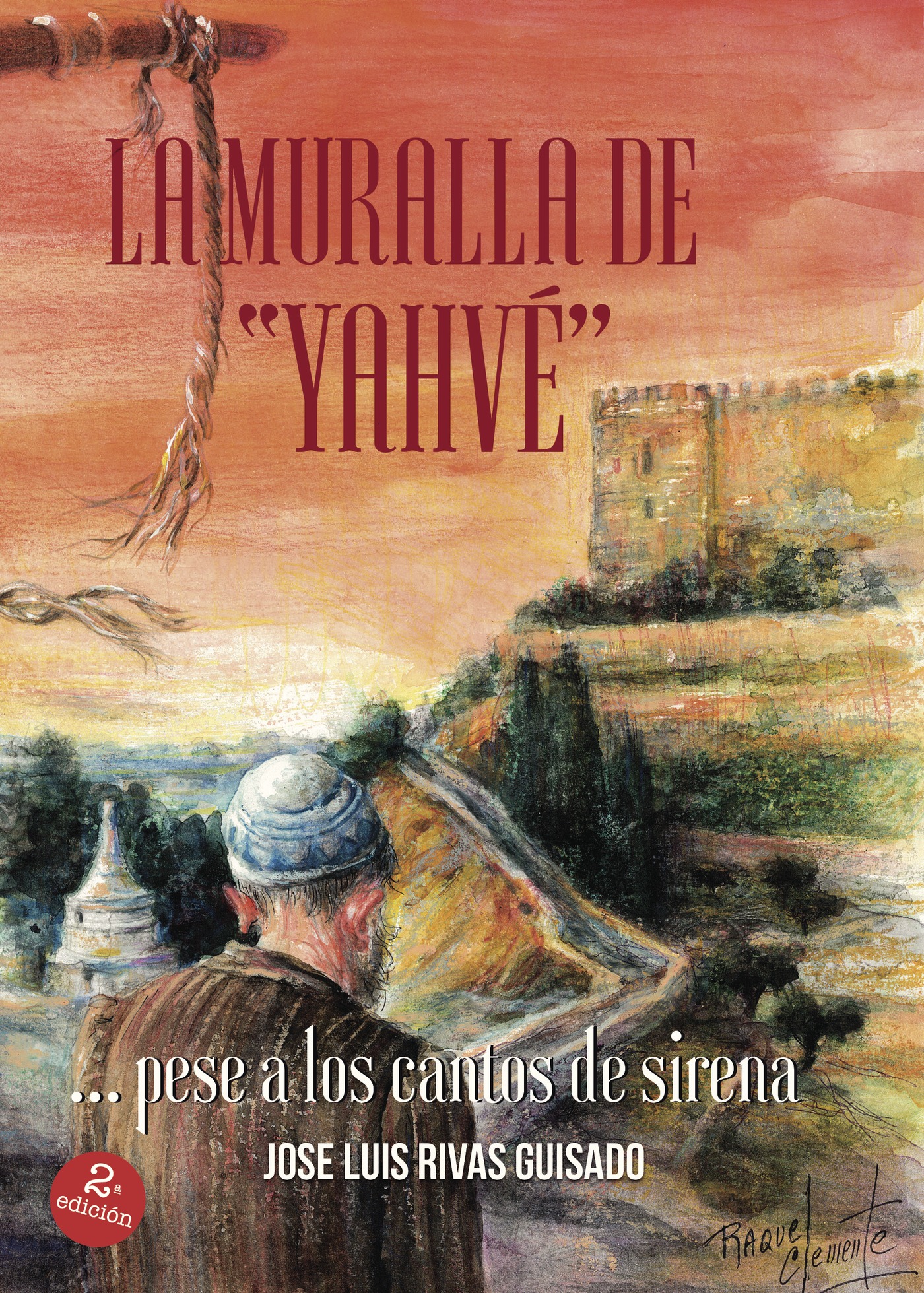 Portada de LA MURALLA DE YAHVÉ... pese a los cantos de sirena