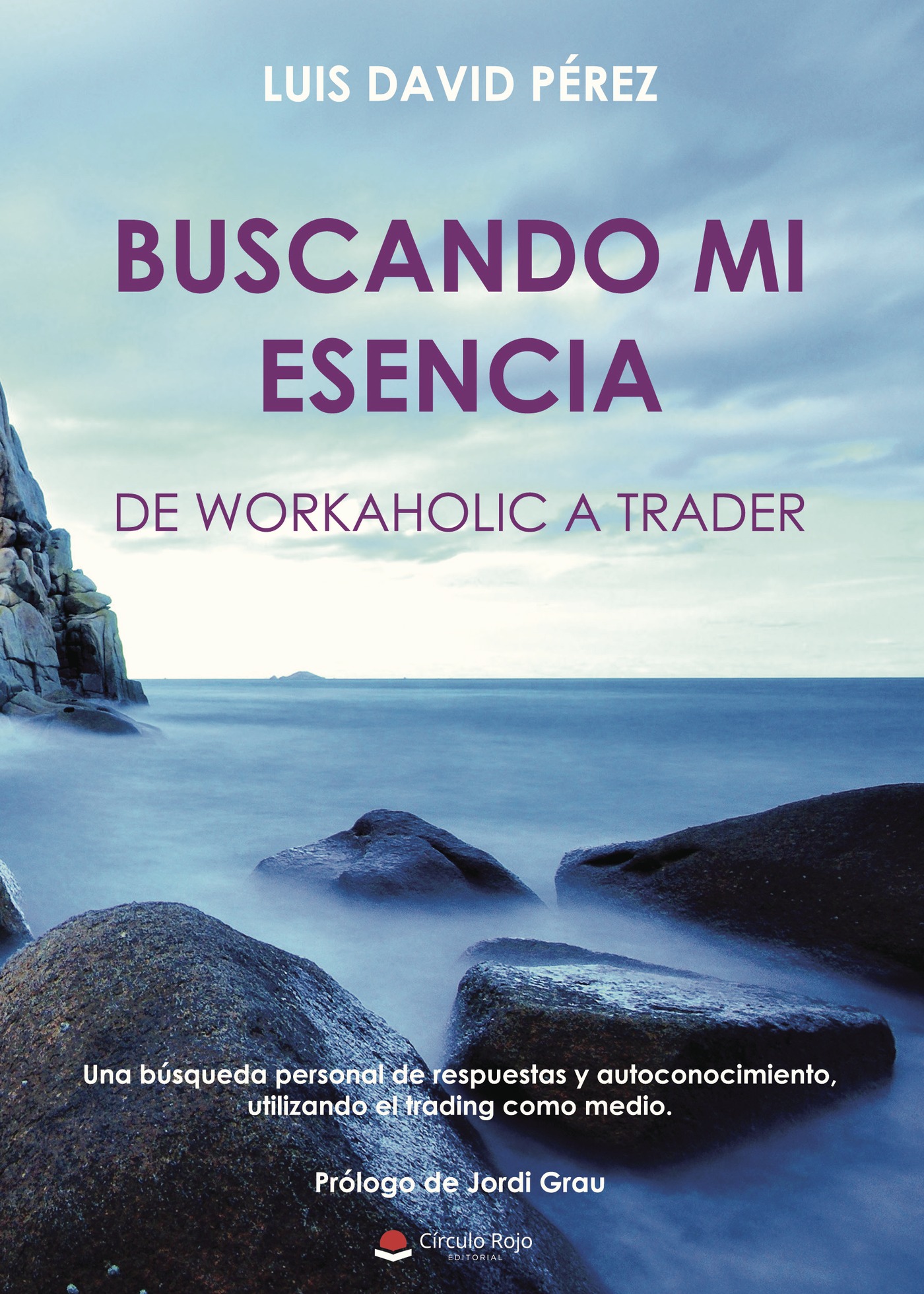 Portada de BUSCANDO MI ESENCIA: de workaholic a trader