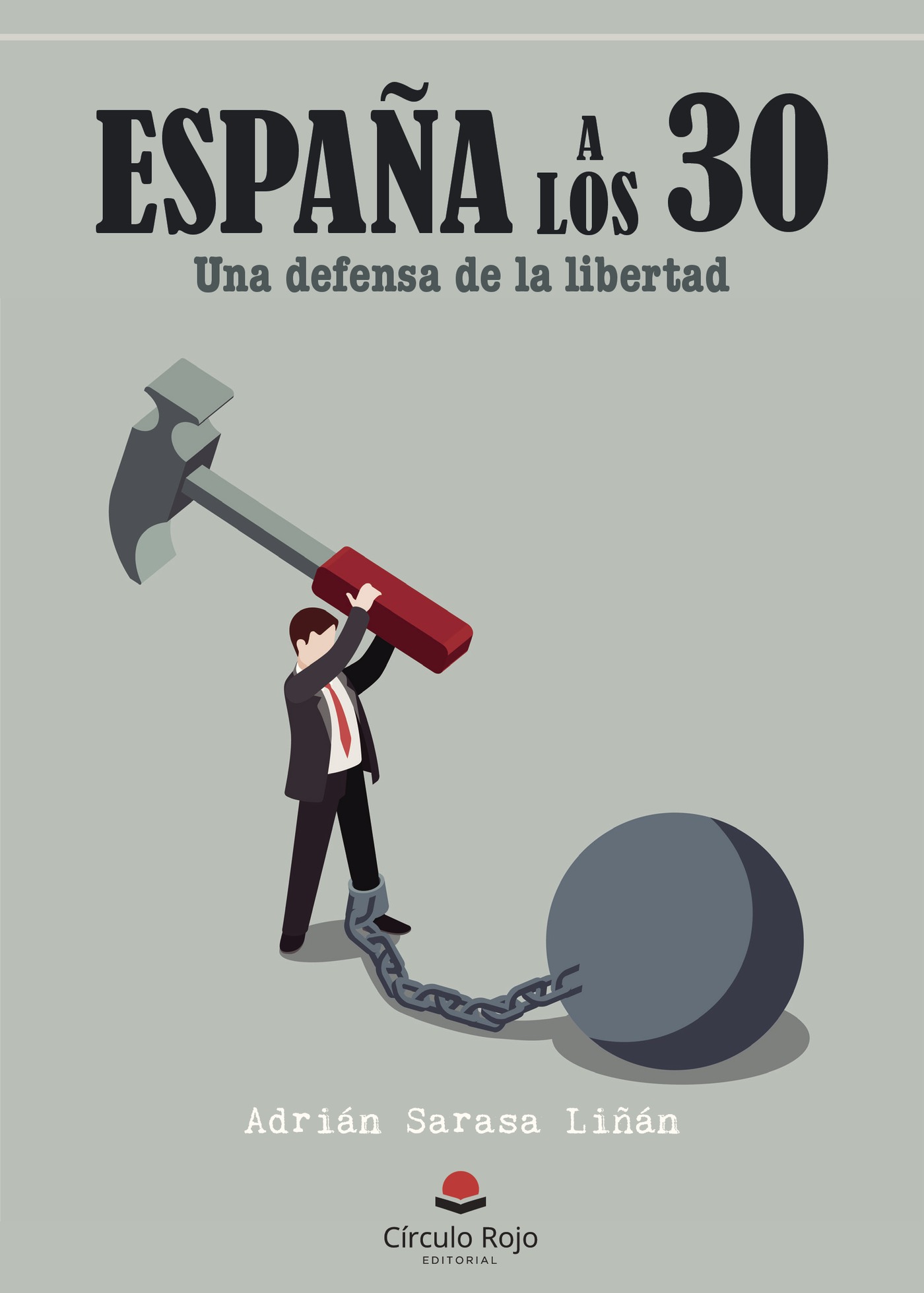 Portada de ESPAÑA A LOS 30. UNA DEFENSA DE LA LIBERTAD