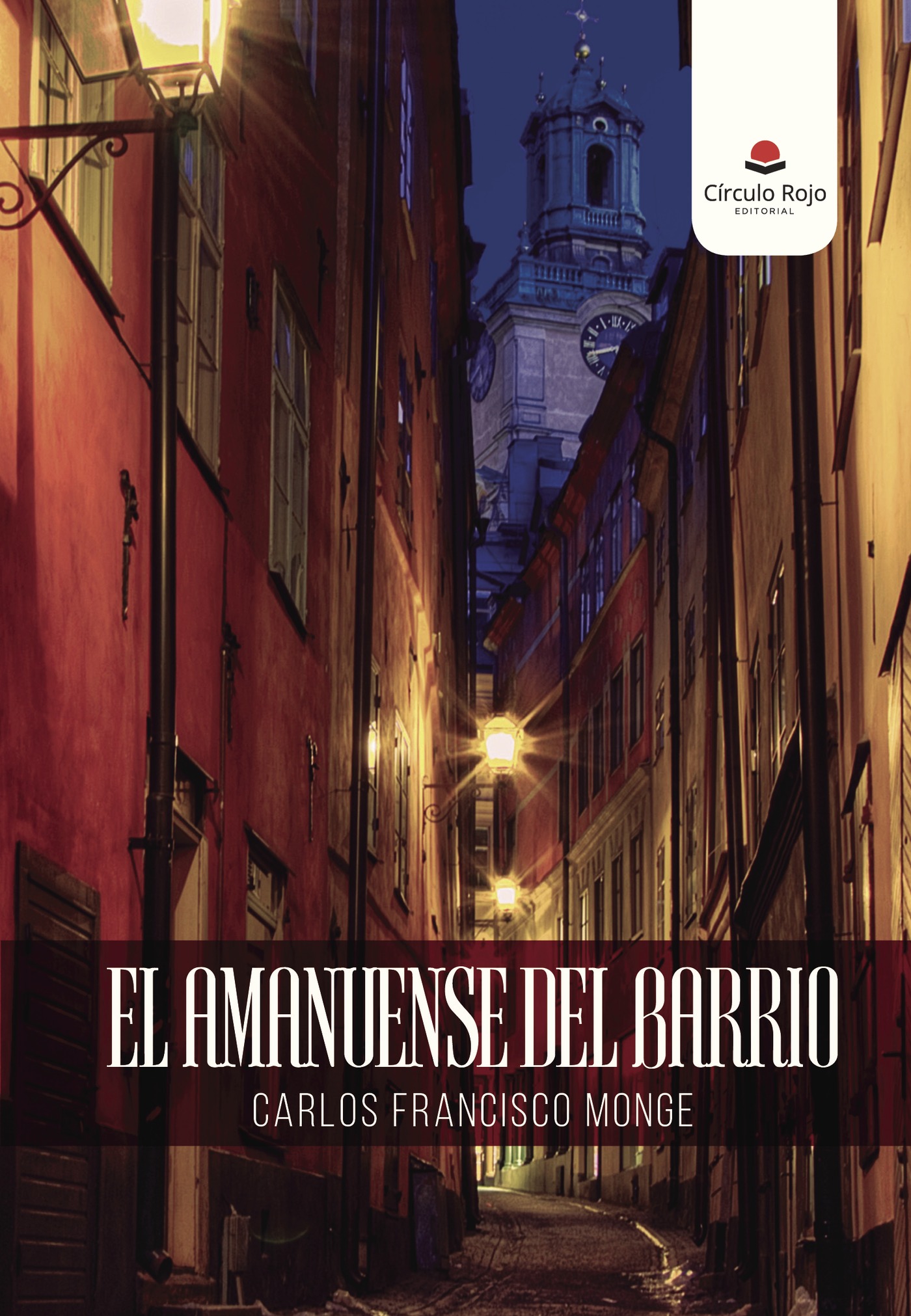 Portada de El amanuense del barrio · Carlos Francisco Monge