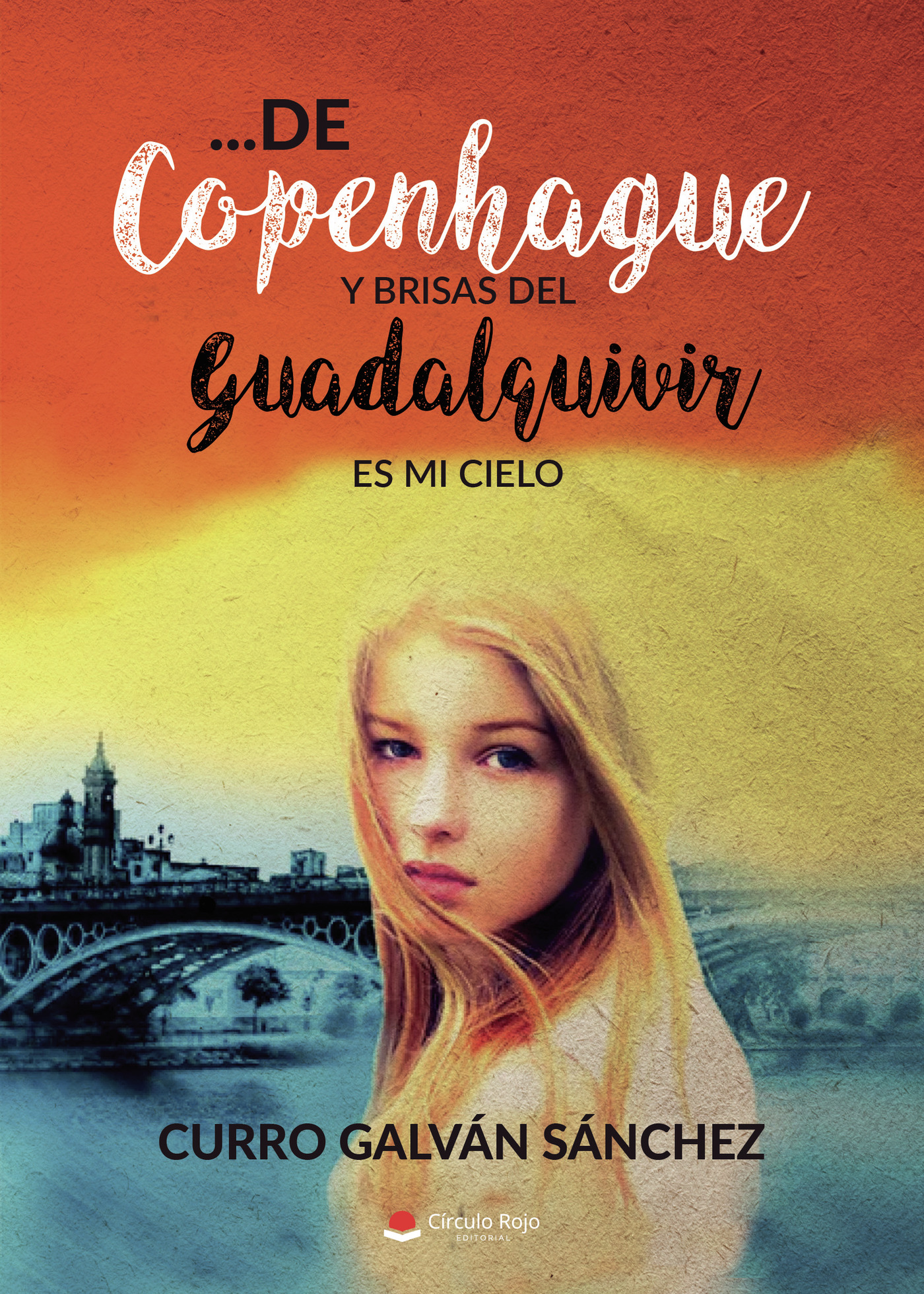 Portada de ... De Copenhague y brisas del Guadalquivir. Es mi cielo
