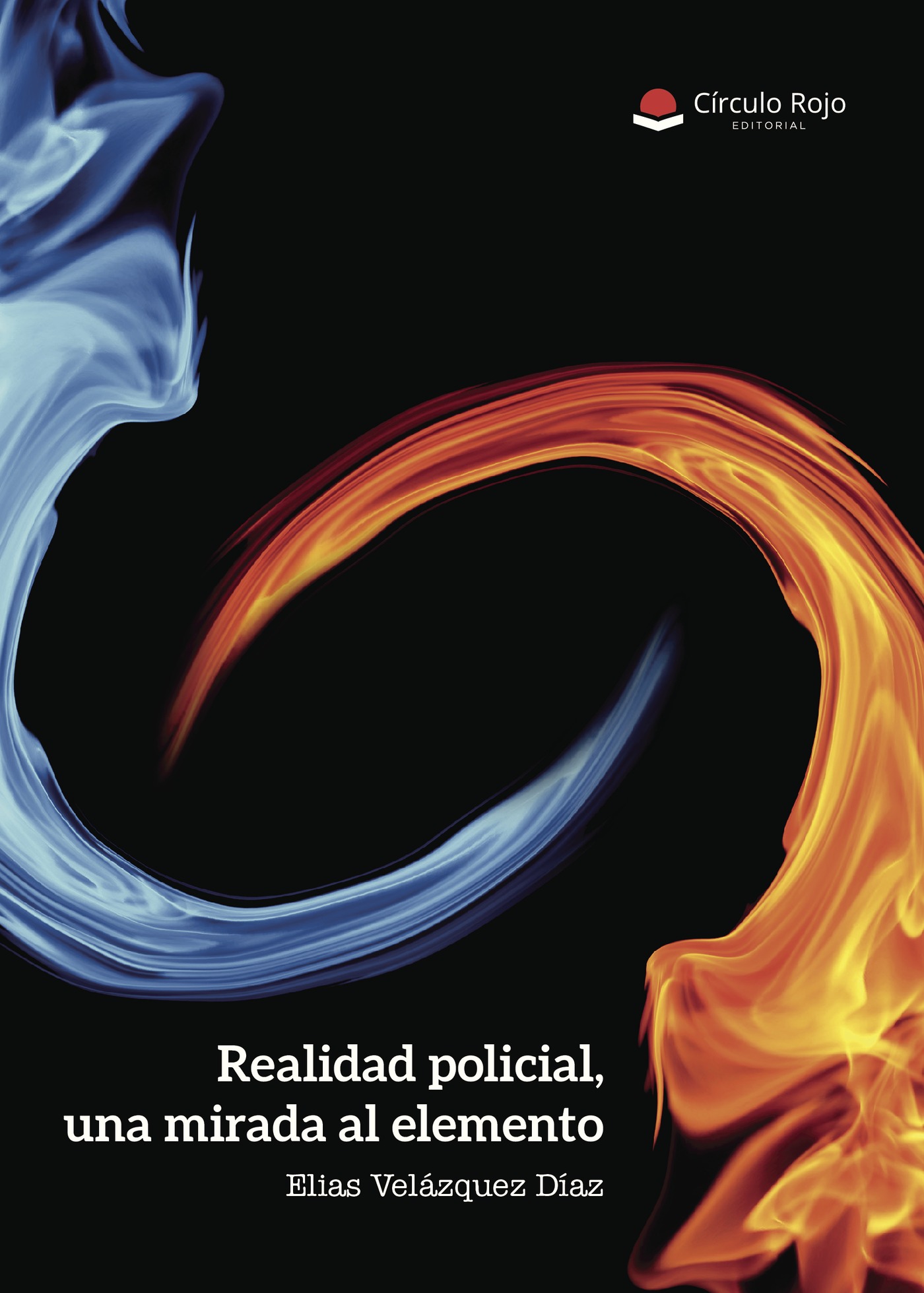 Portada de Realidad Policial, una Mirada al Elemento · Elias Velázquez Díaz