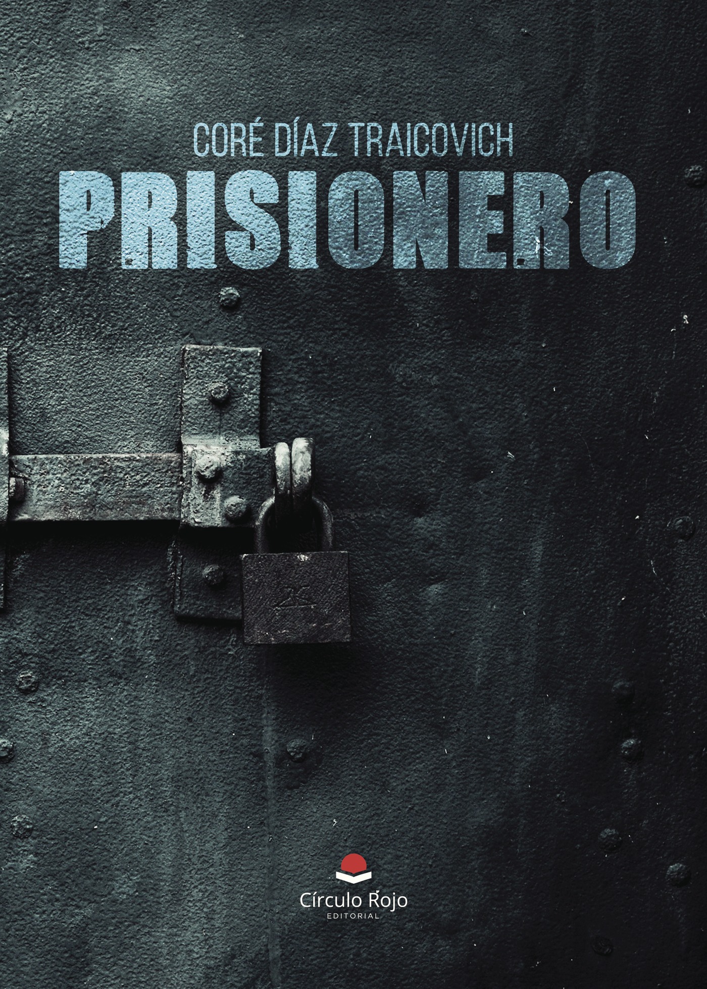 Portada de Prisionero · Coré Díaz Traicovich