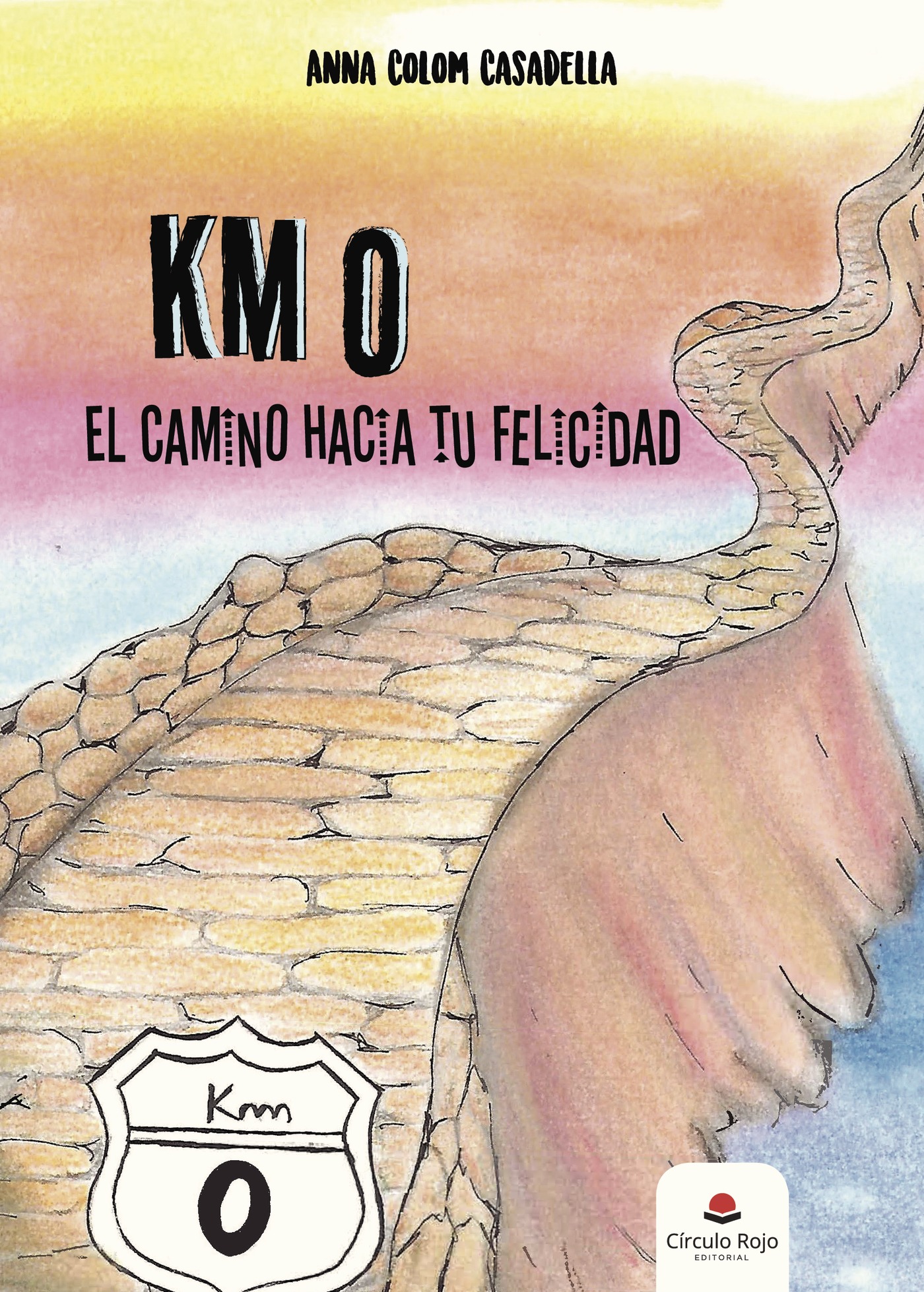 Portada de Km O. El camino hacia tu felicidad · ANNA COLOM CASADELLA