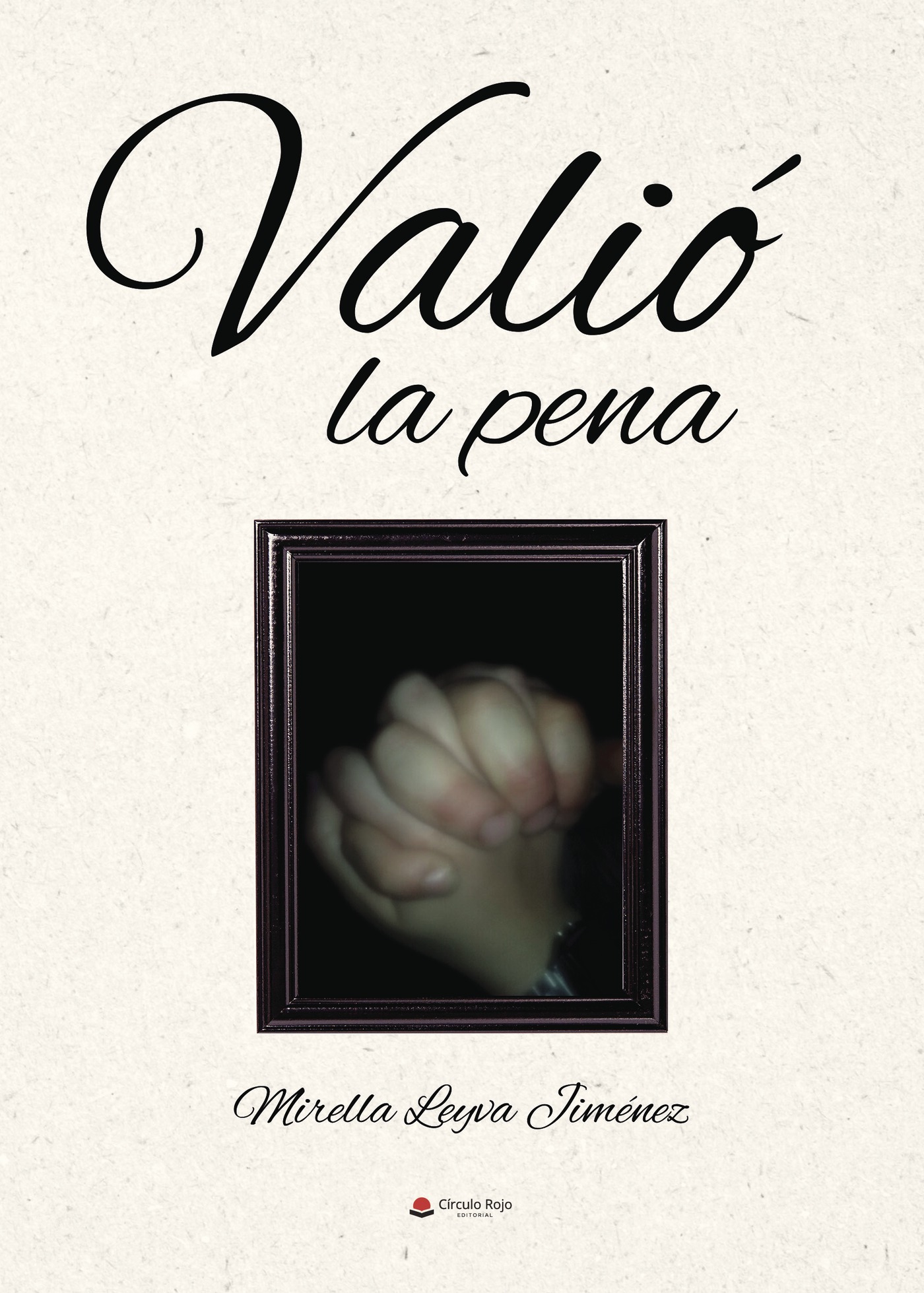 Portada de VALIÓ LA PENA · MIRELLA LEYVA JIMENEZ