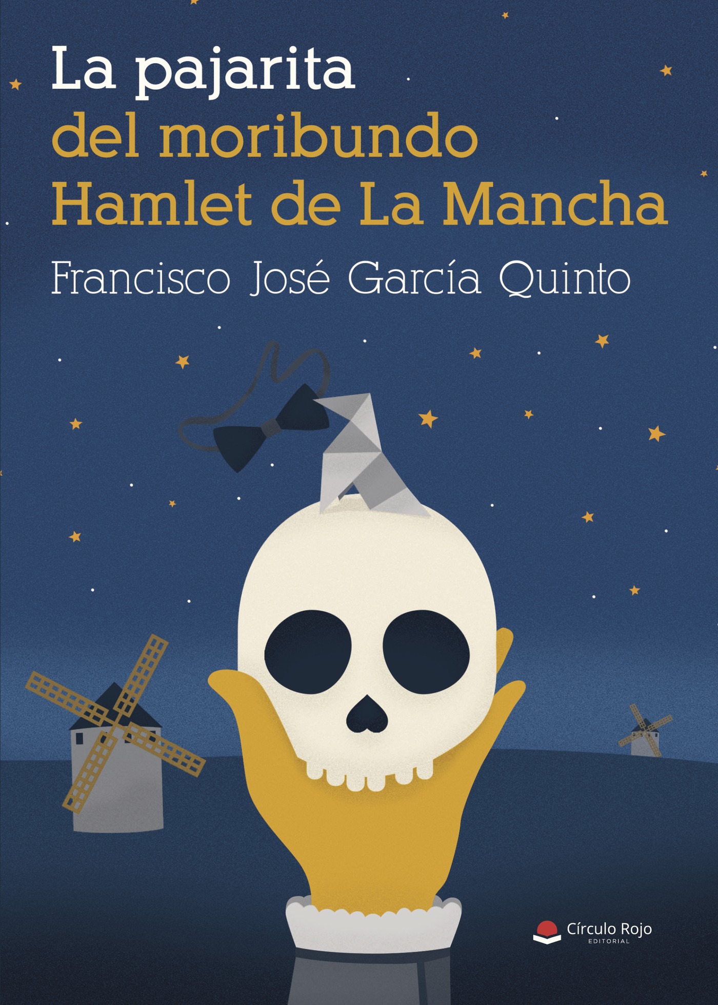 Portada de La pajarita del moribundo Hamlet de la Mancha · Francisco José García Quinto